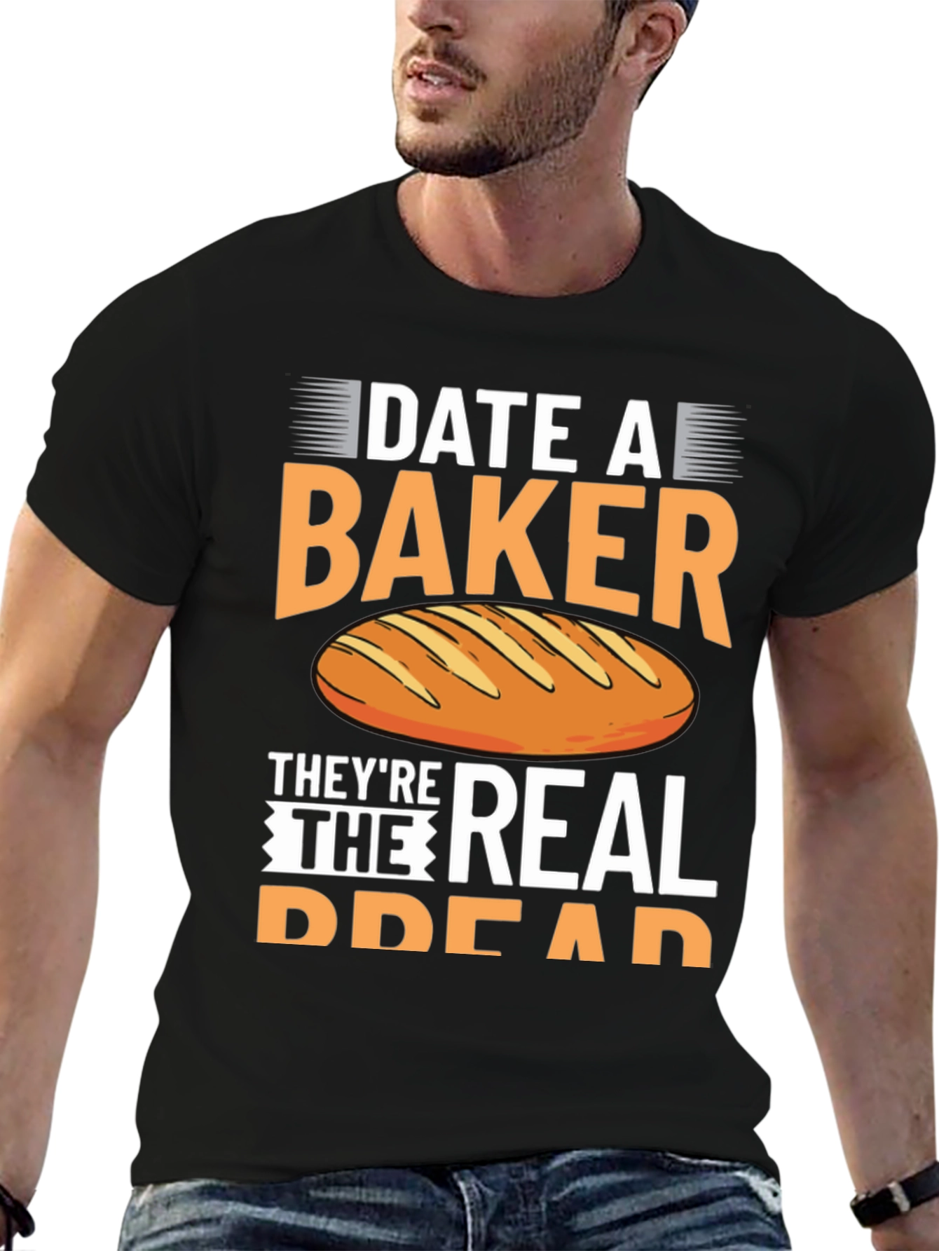 Black Date a Baker T-Shirt, They're The Real Bread view 6