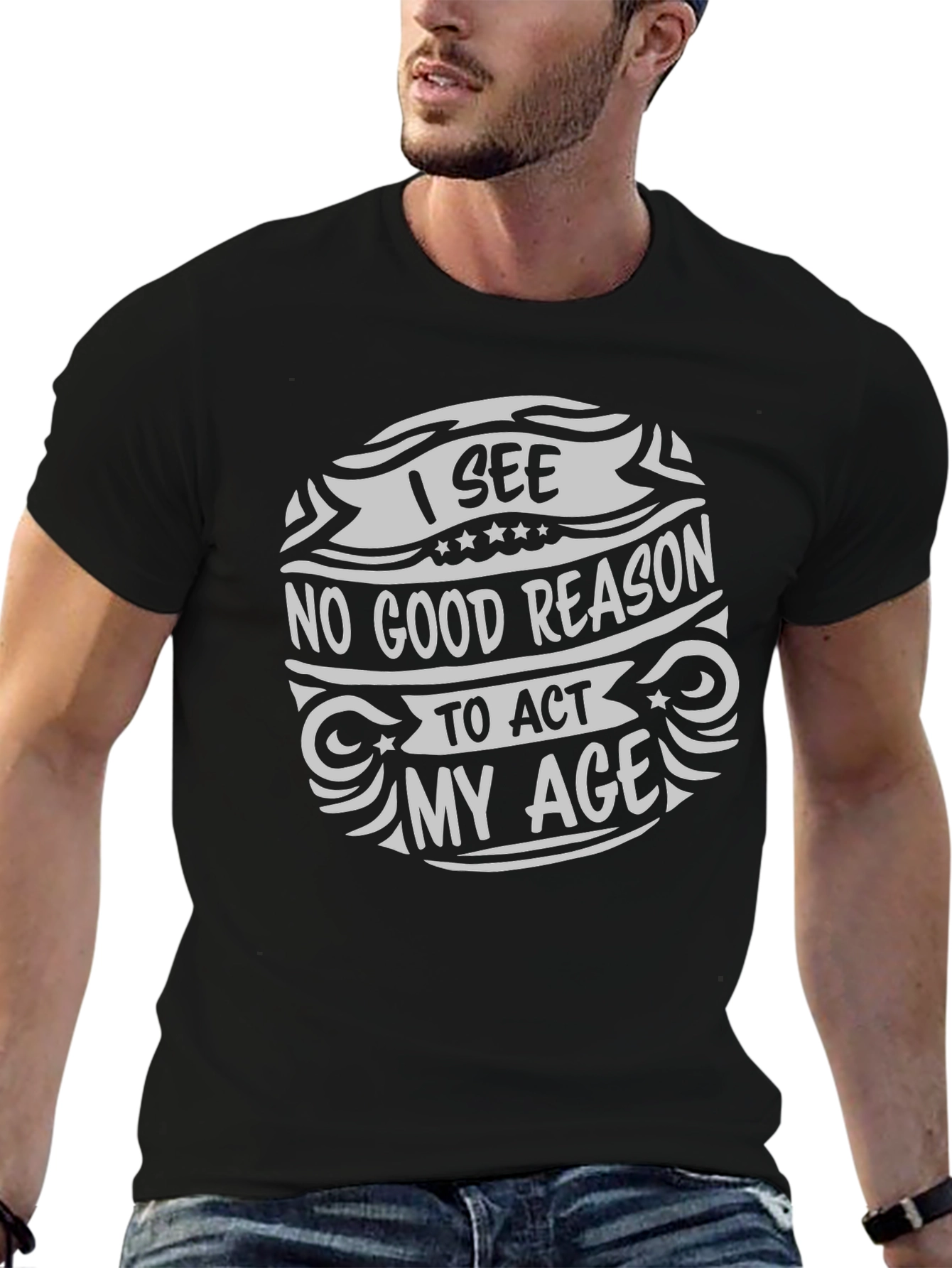 Black I See No Good Reason To Act My Age Graphic Tee view 6