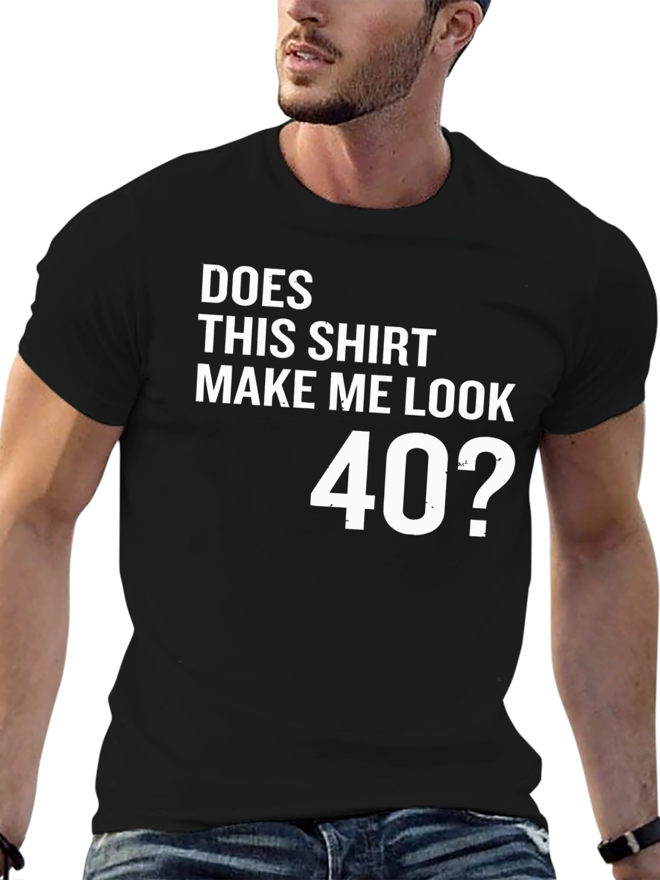 Black Funny 40th Birthday T-Shirt - "Does This Shirt Make Me Look 40?" view 6