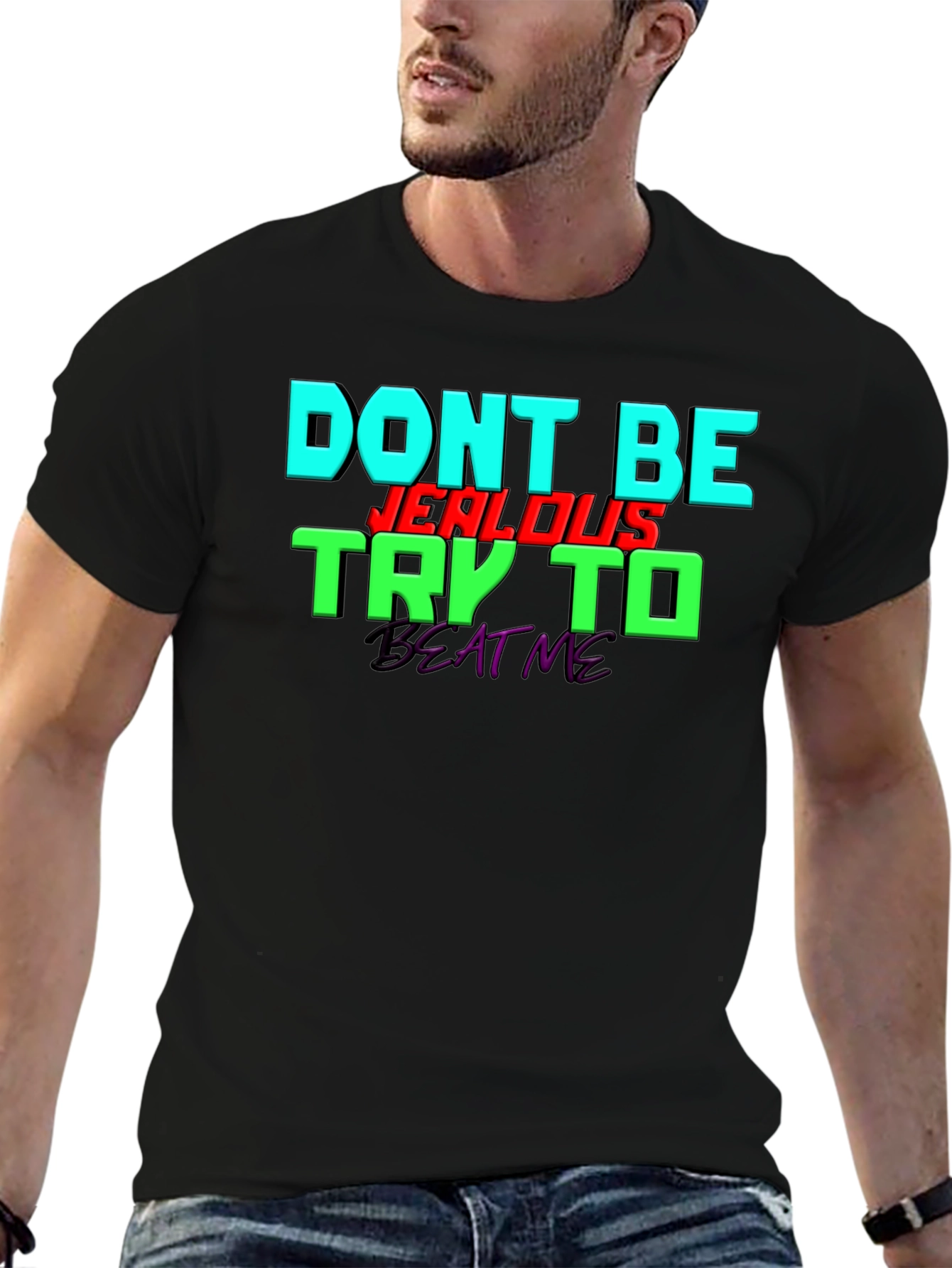 Black Don't Be Jealous - Try To Beat Me T-Shirt view 6