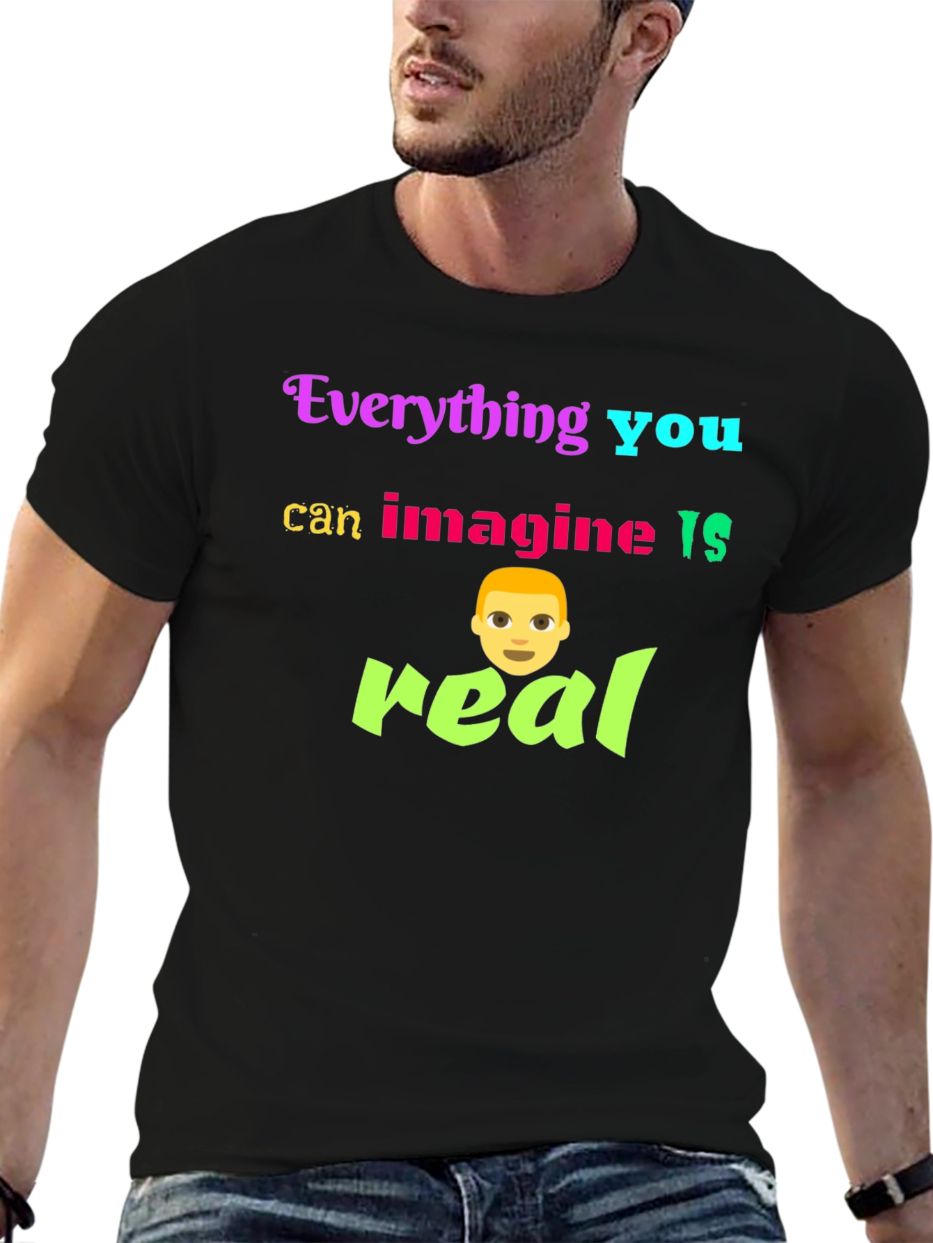 Black Everything You Can Imagine Is Real T-Shirt view 6