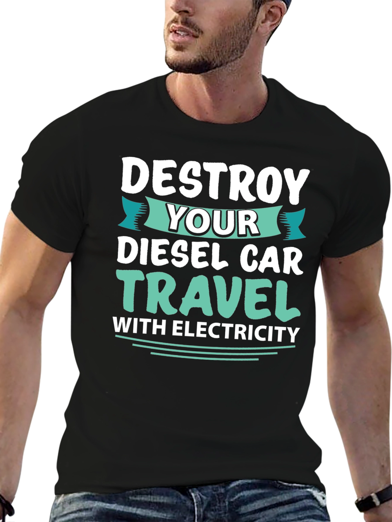 Black Destroy Your Diesel Car Travel with Electricity T-Shirt view 6