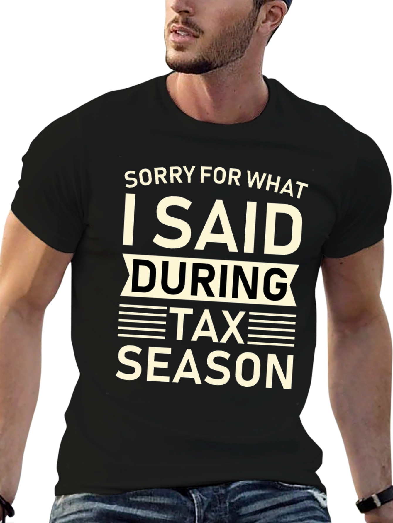 Black Funny Tax Season T-Shirt - Sorry For What I Said view 6