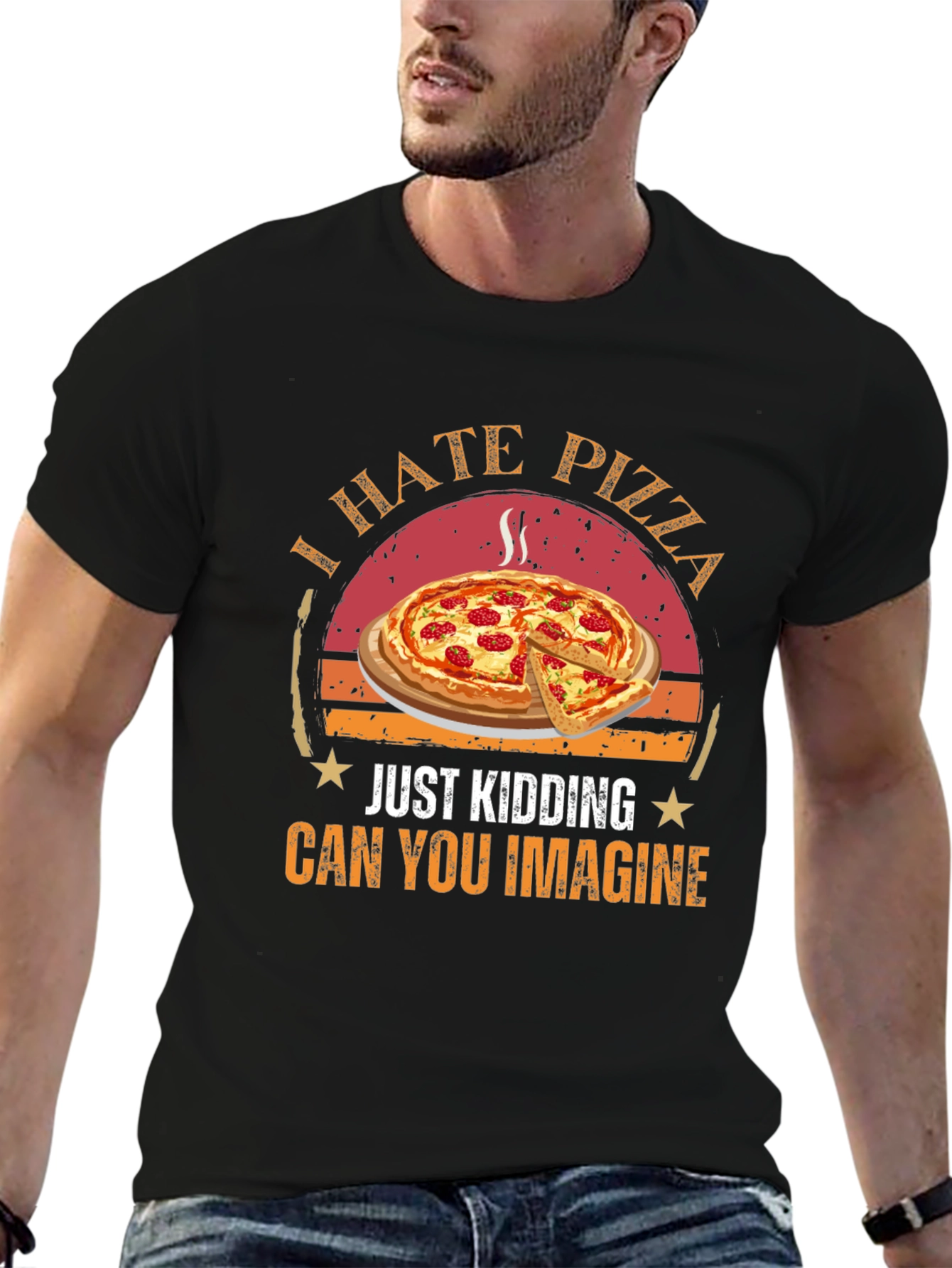 Funny Pizza Graphic T-Shirt - I Hate Pizza Just Kidding - 6
