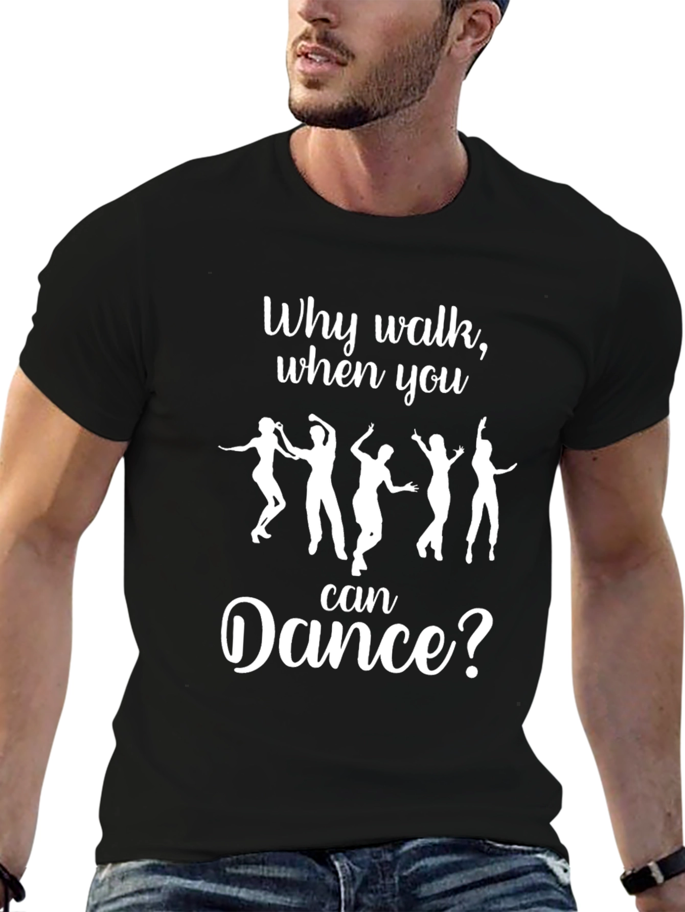 Black Why Walk When You Can Dance? T-Shirt view 6