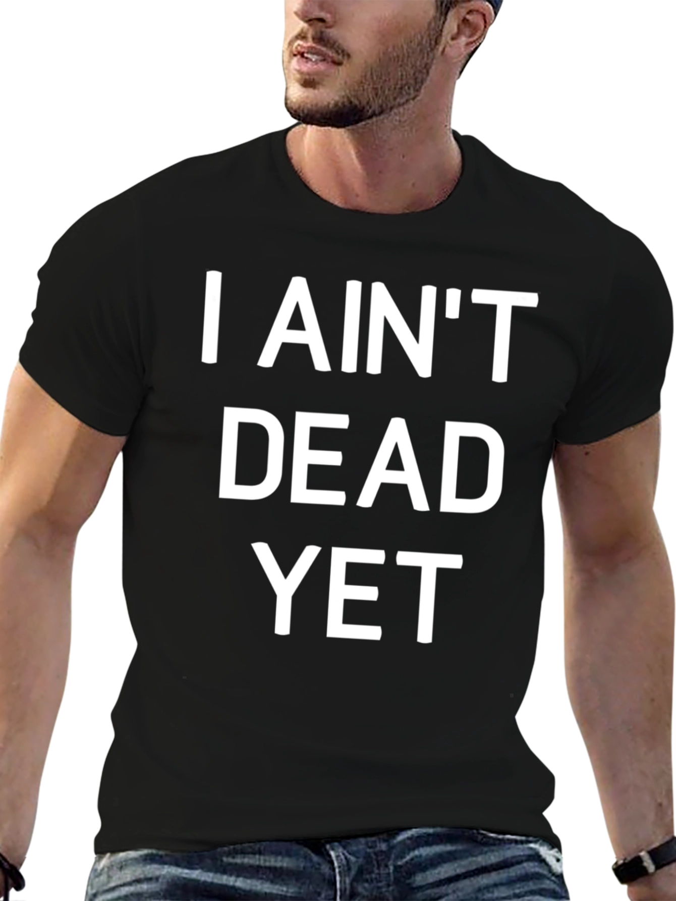Black I Ain't Dead Yet Funny Graphic T-Shirt view 6