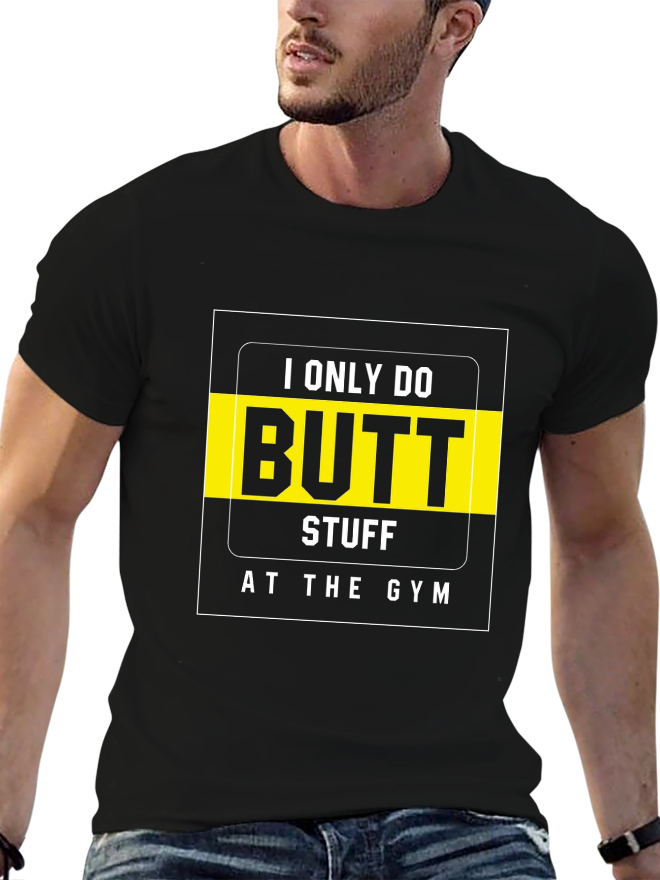 Black Gym Humor T-Shirt - "I Only Do Butt Stuff At The Gym" view 6