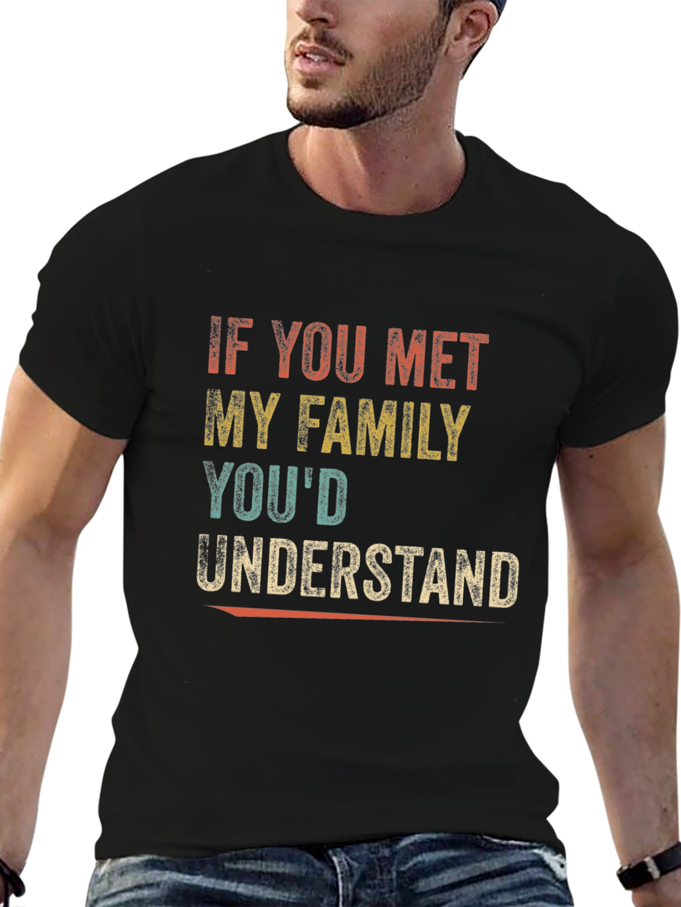 Black Funny Family T-Shirt - "If You Met My Family, You'd Understand" view 6