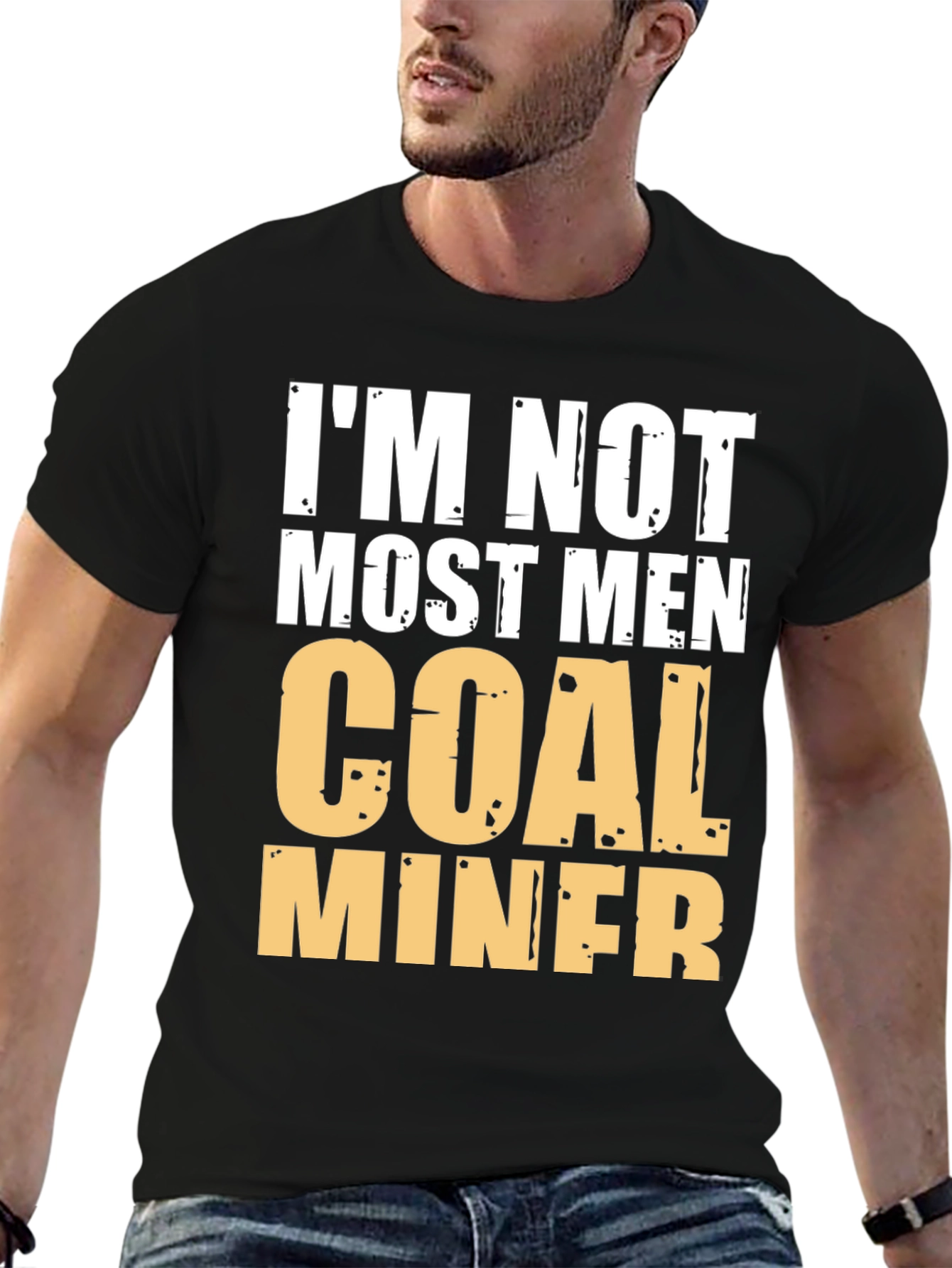 Black I'm Not Most Men Coal Miner Graphic Tee view 6