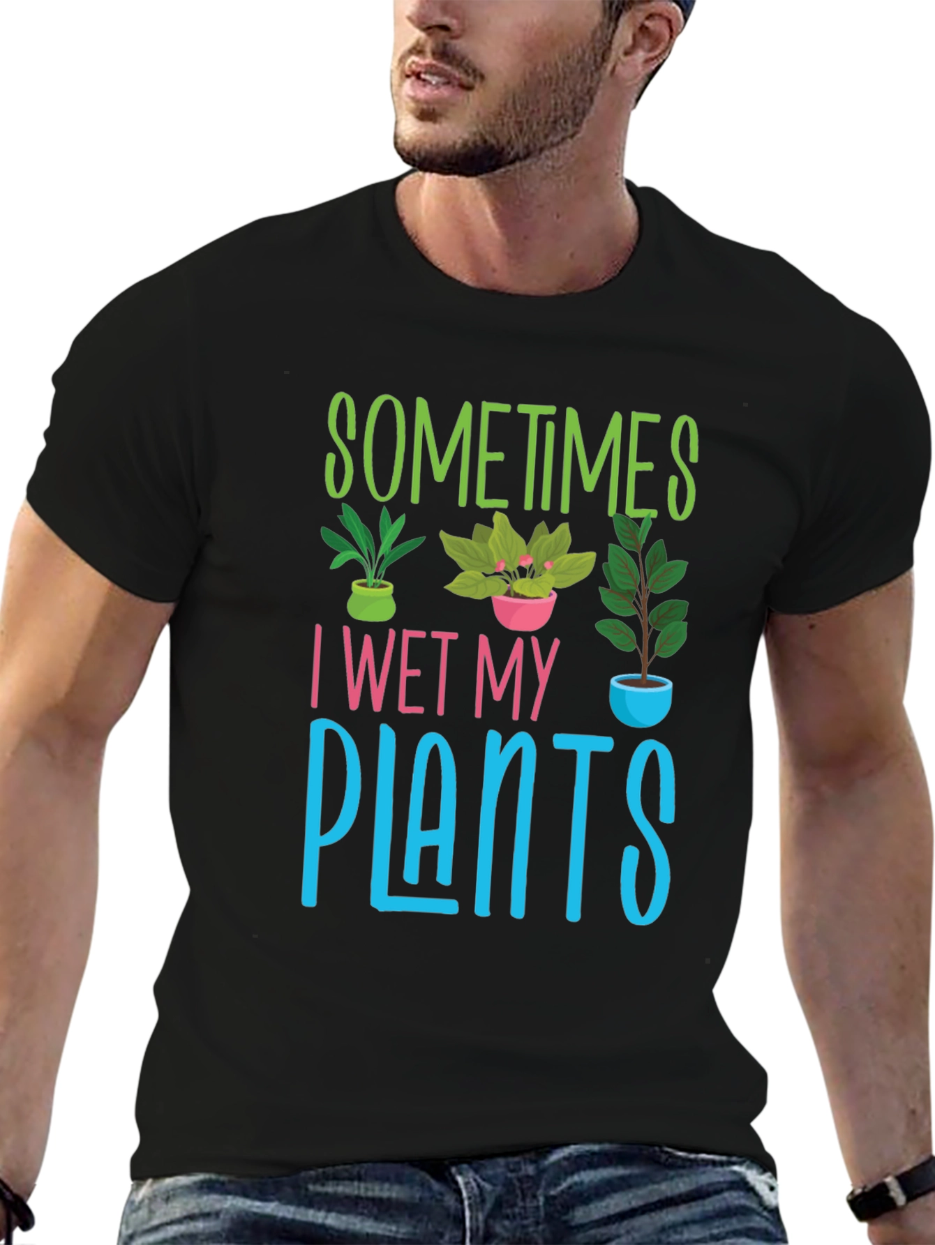Black Sometimes I Wet My Plants T-Shirt view 6