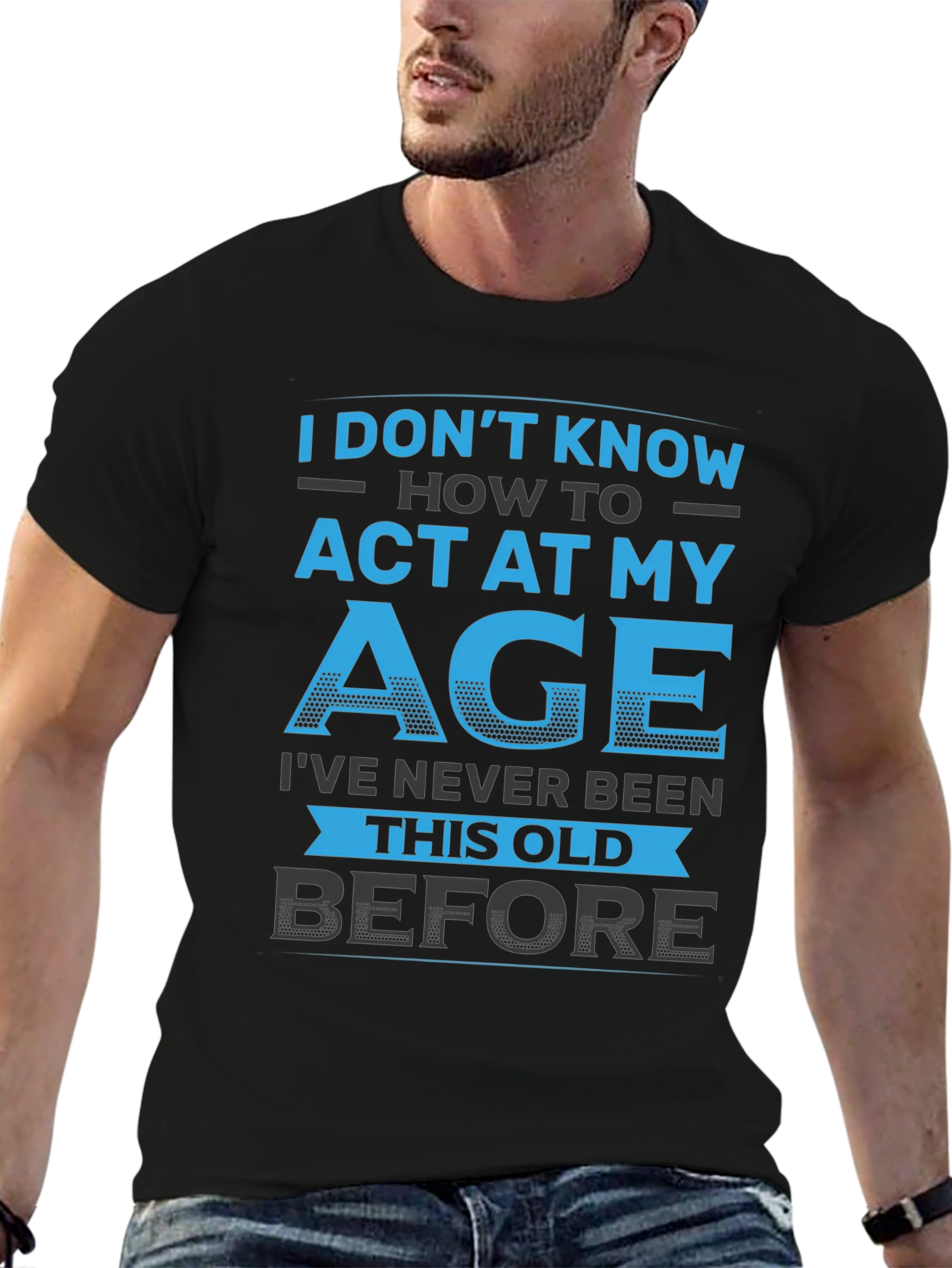 Black Funny 'I Don't Know How to Act My Age' Graphic T-Shirt view 6