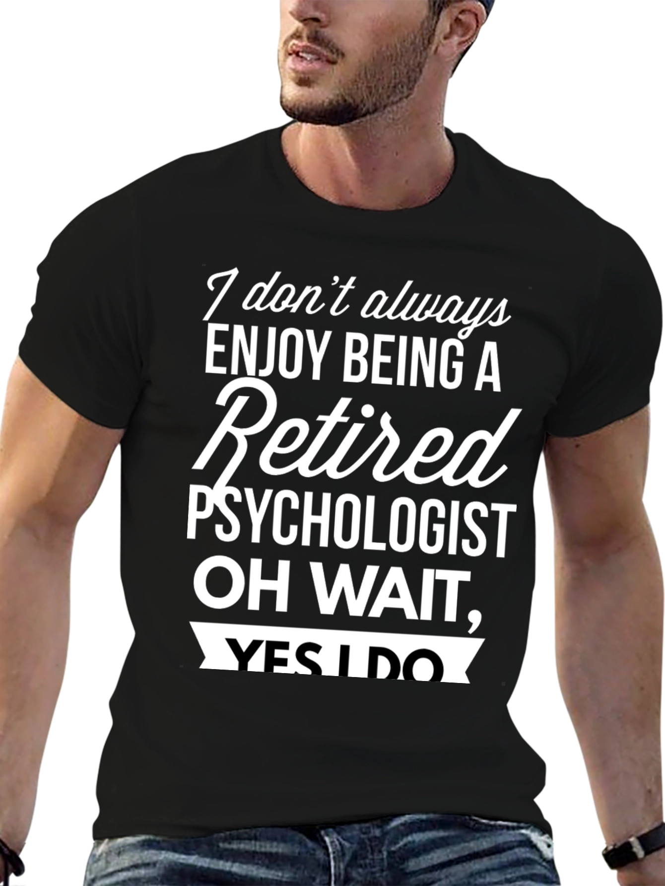 Black Retired Psychologist T-Shirt - Enjoy Being Retired! view 6