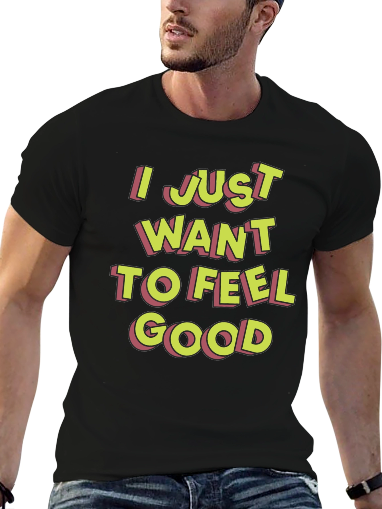 Black I Just Want To Feel Good Graphic T-Shirt view 6