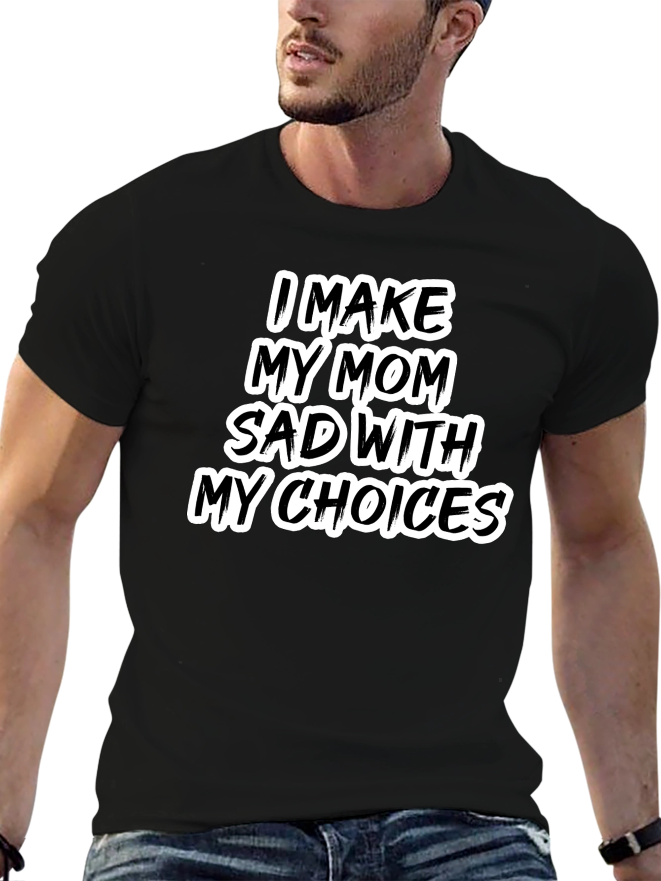 Black I Make My Mom Sad T-Shirt - Humorous Tee view 6