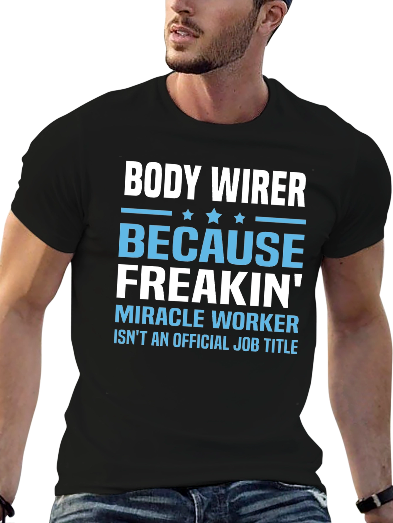 Black Body Wirer Funny Job Title T-Shirt view 6