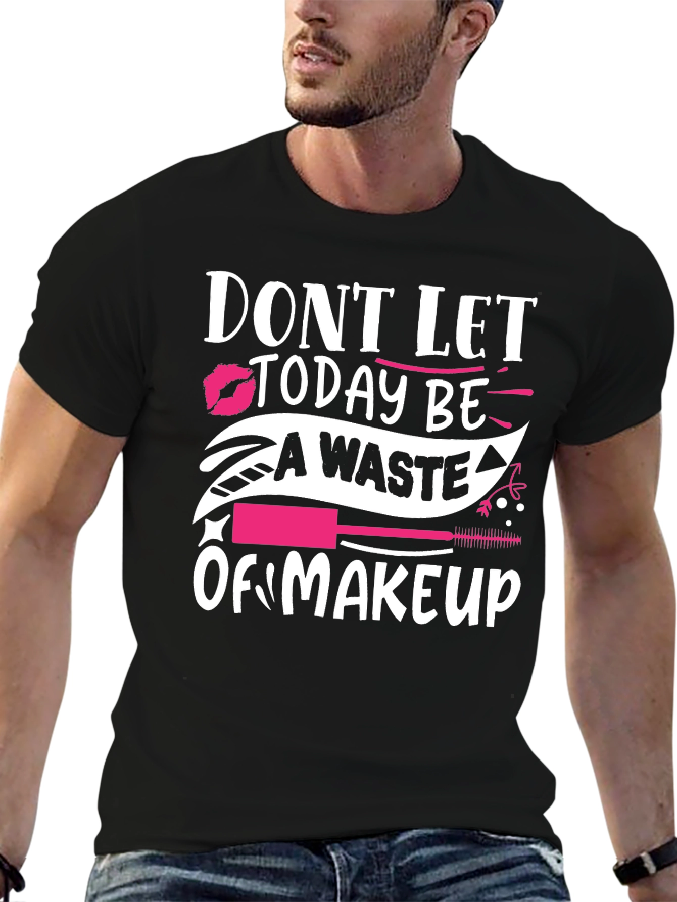 Black Don't Let Today Be A Waste of Makeup Graphic T-Shirt view 6
