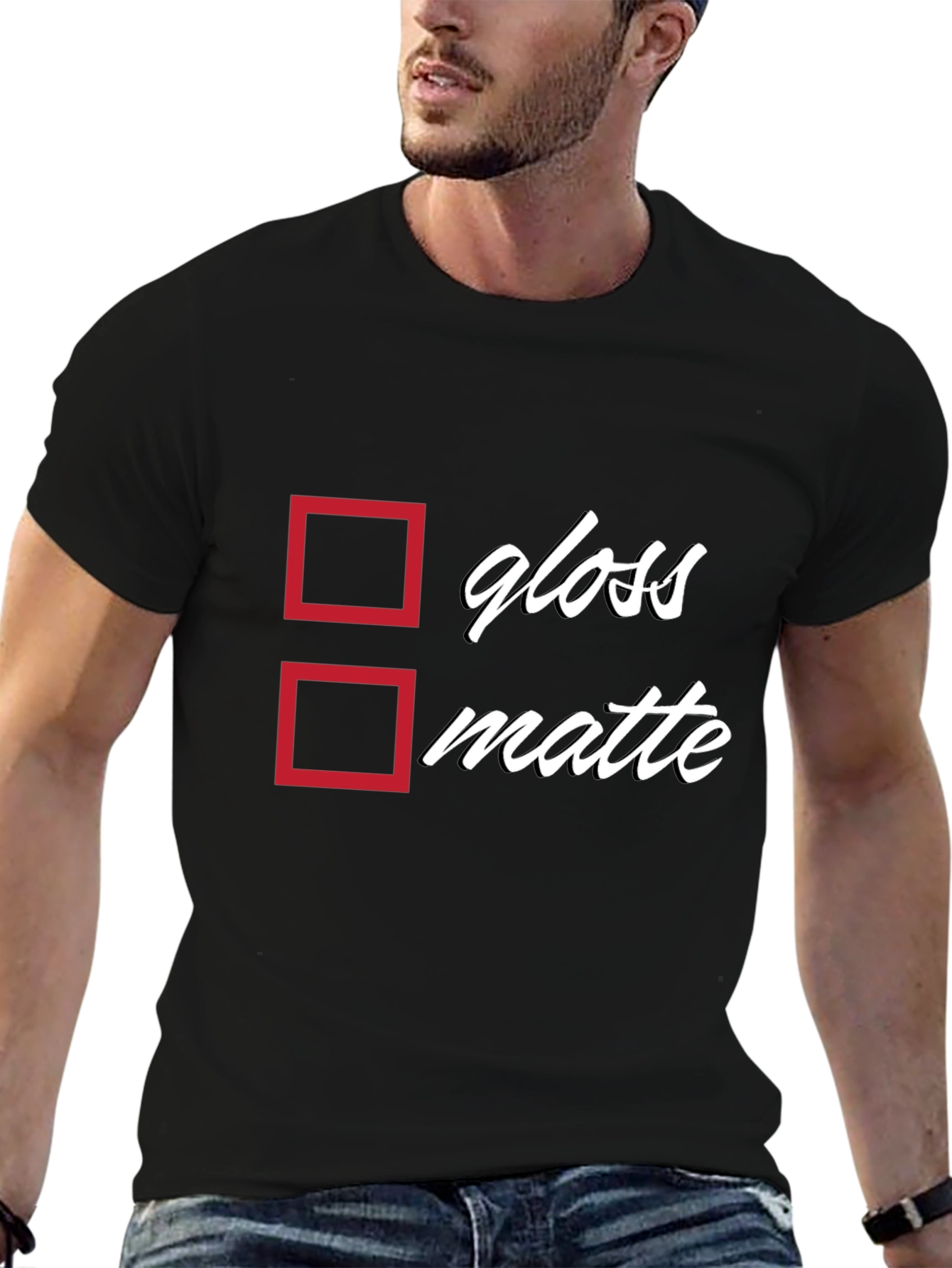Black Gloss or Matte T-Shirt - Humorous Choice view 6