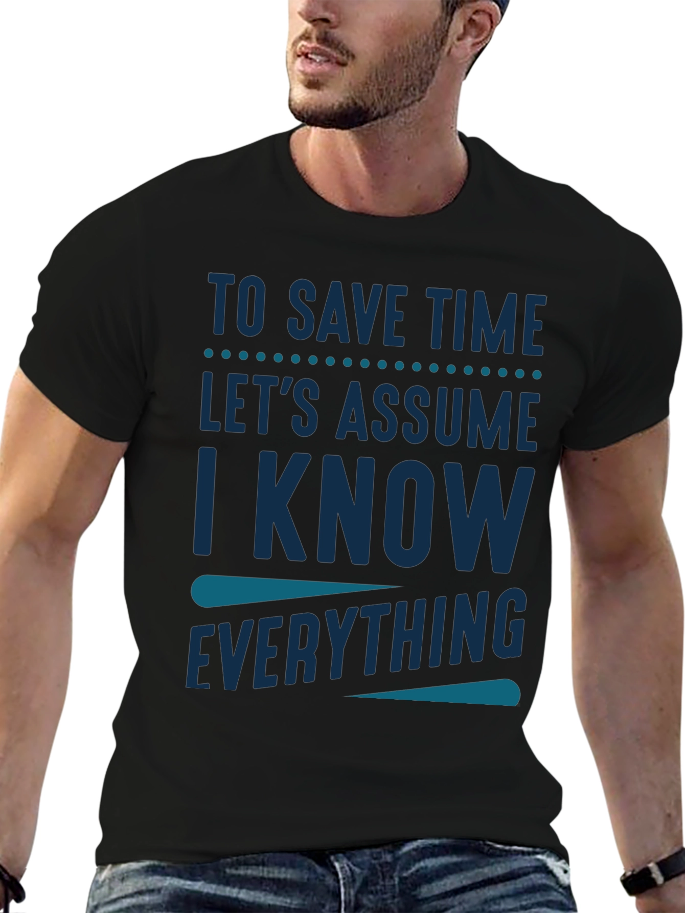 Black To Save Time Assume I Know Everything T-Shirt view 6