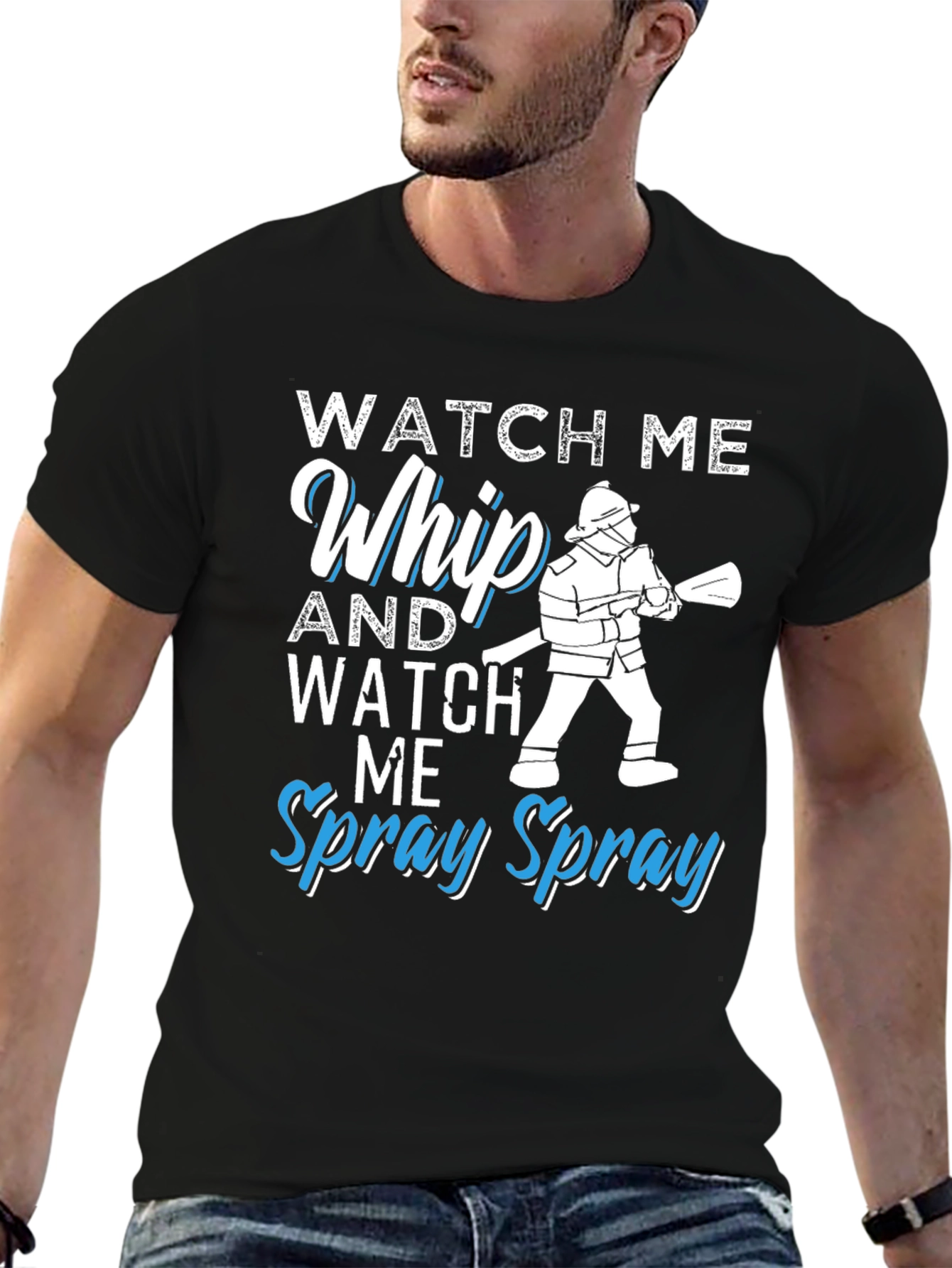 Black Watch Me Whip and Spray T-Shirt - Firefighter Design view 6