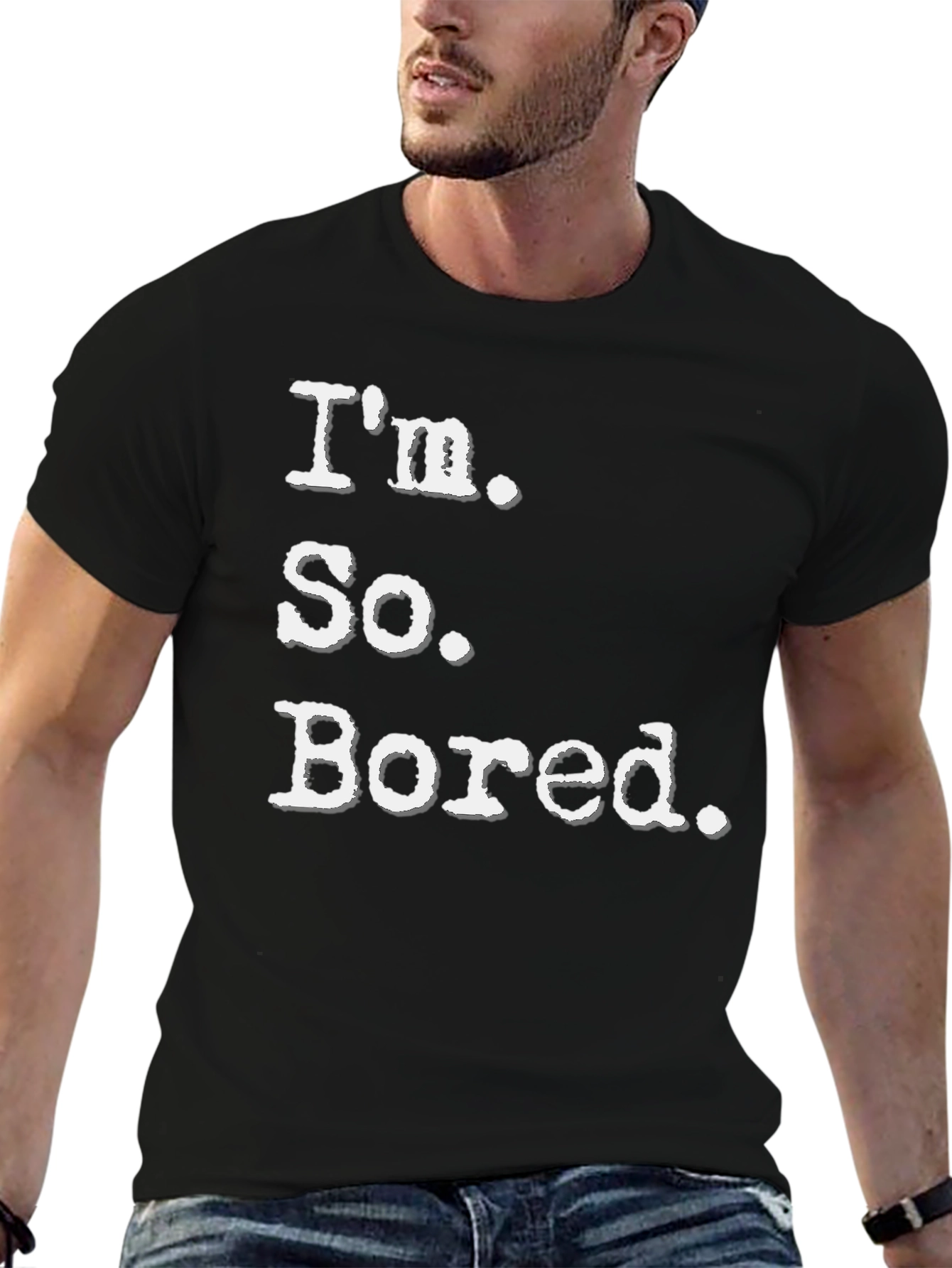Black I'm So Bored Tee - Funny Casual T-Shirt view 6