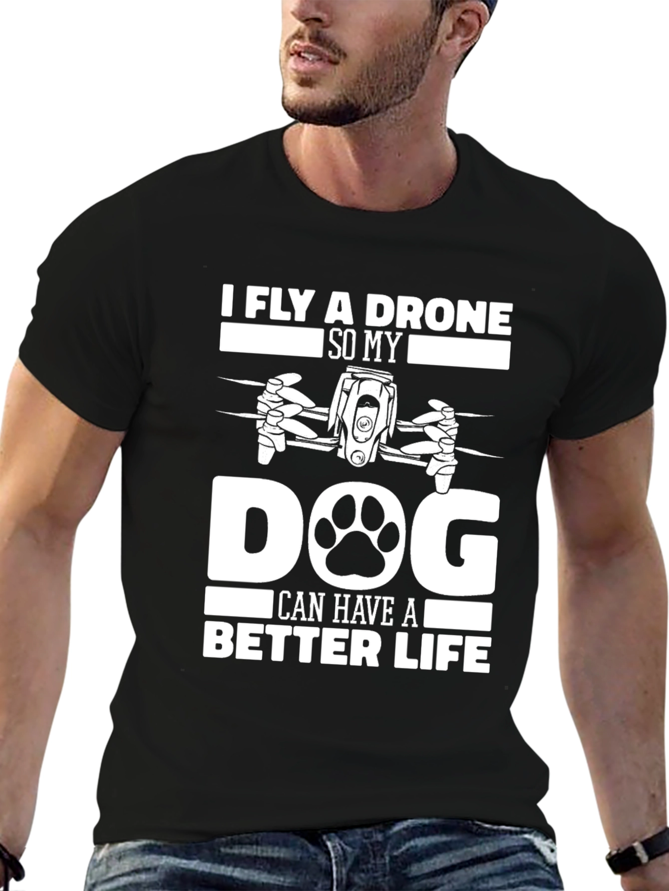 Black I Fly a Drone So My Dog Can Have A Better Life T-Shirt view 6