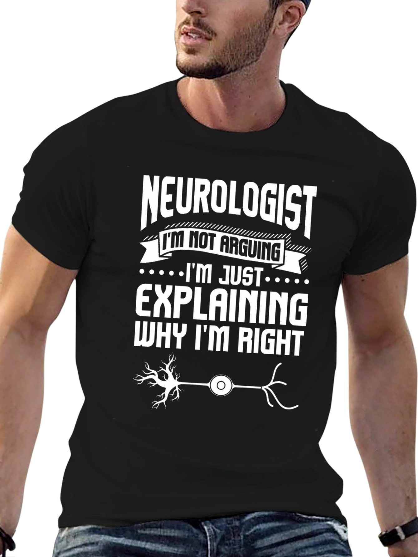 Black Neurologist T-Shirt: I'm Not Arguing, Explaining Why I'm Right view 6