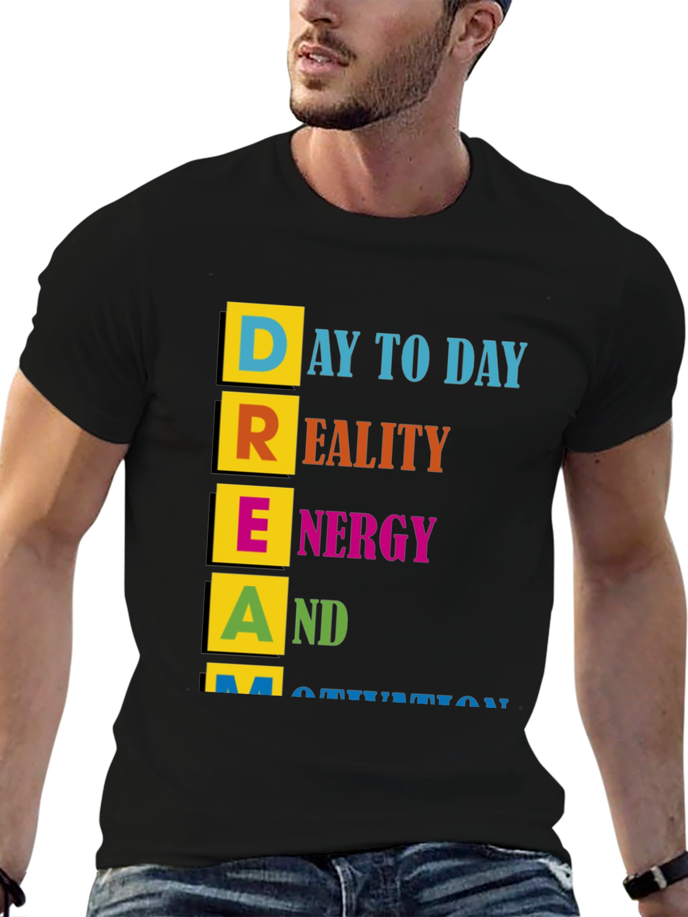 Black Motivational DREAM T-Shirt - Day to Day, Reality, Energy view 6