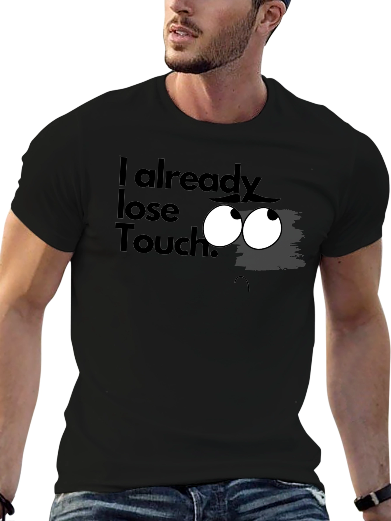 Black I Already Lose Touch? Graphic T-Shirt view 6