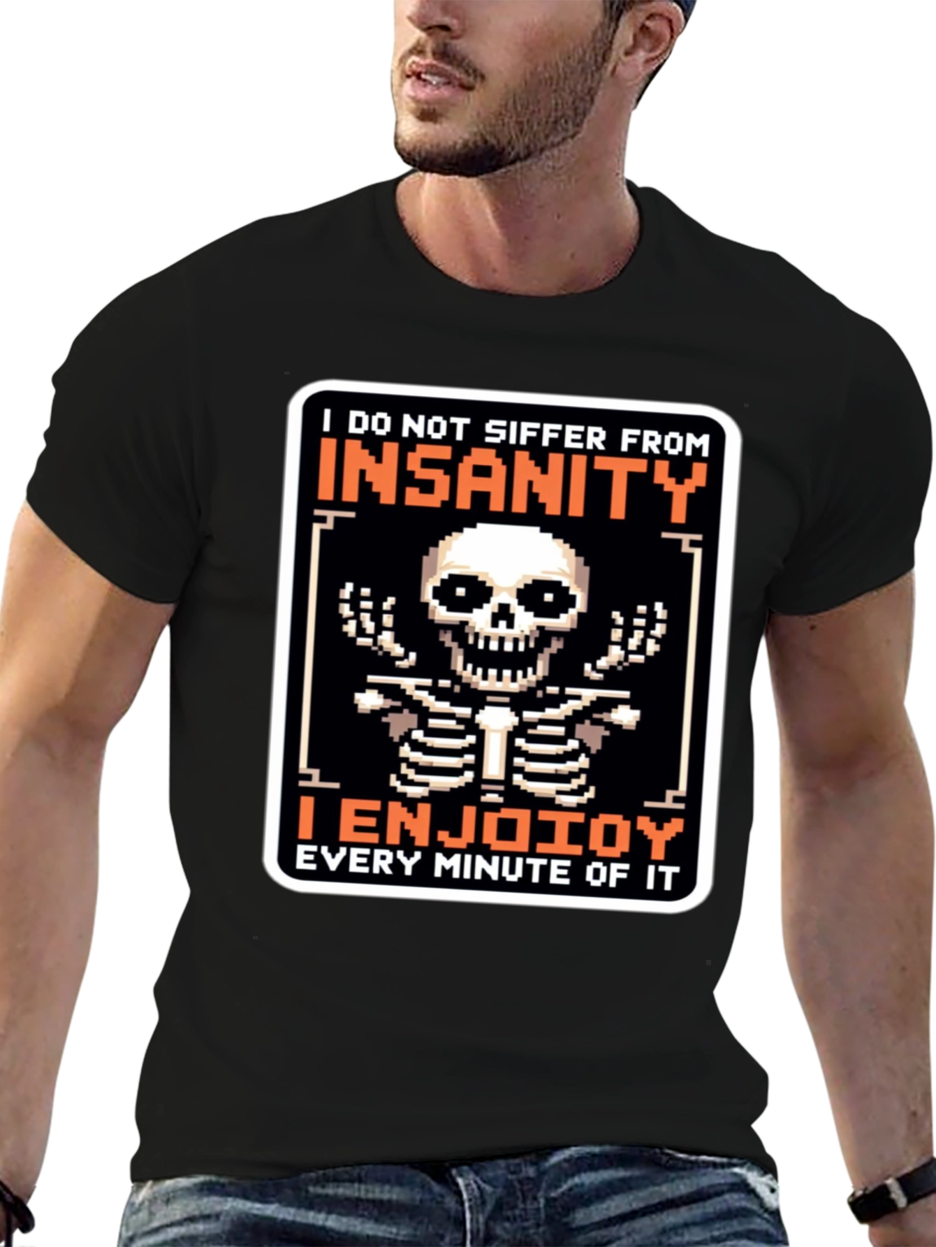 Insanity Enjoying T-Shirt - 6