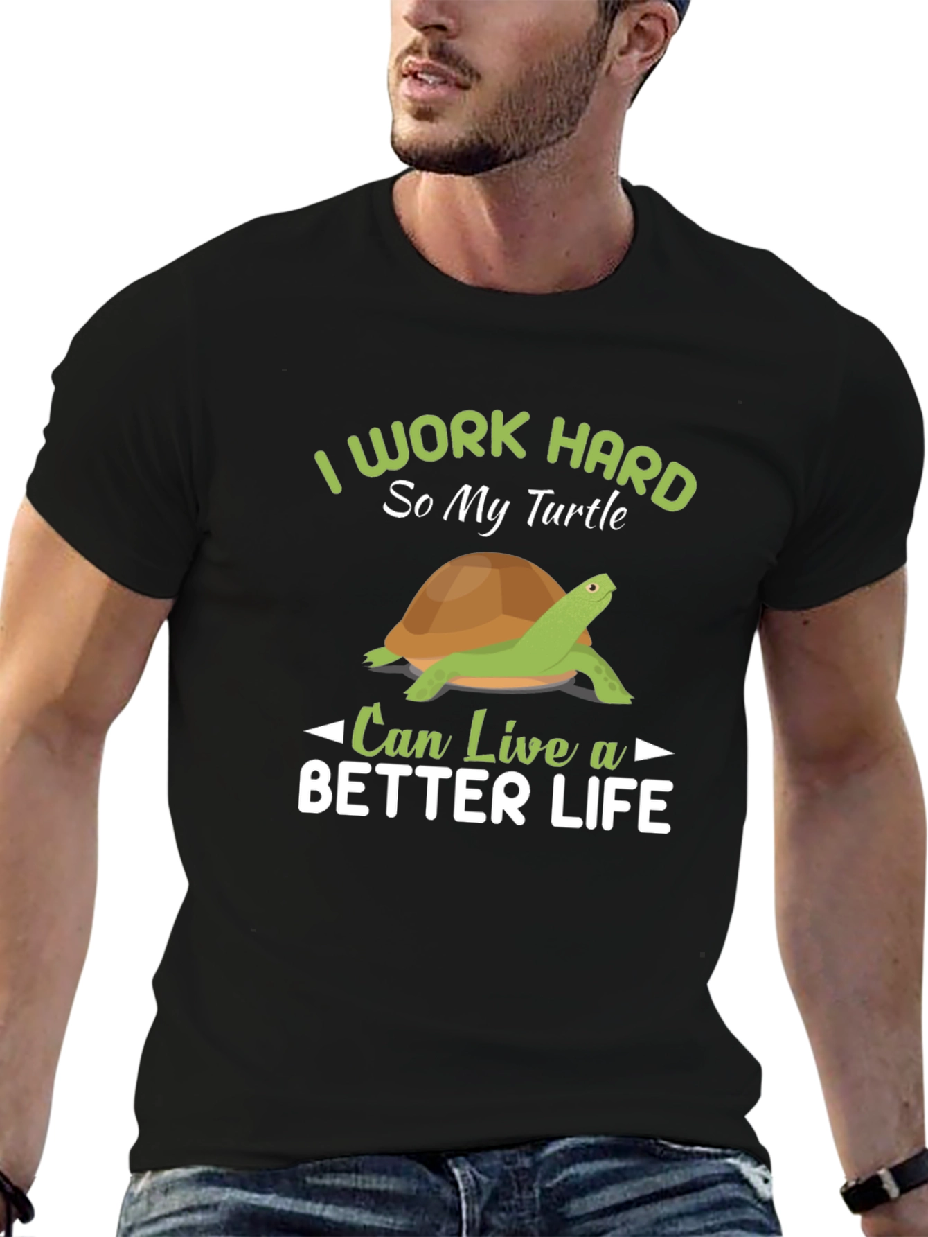 Black I Work Hard So My Turtle Can Live A Better Life T-Shirt view 6