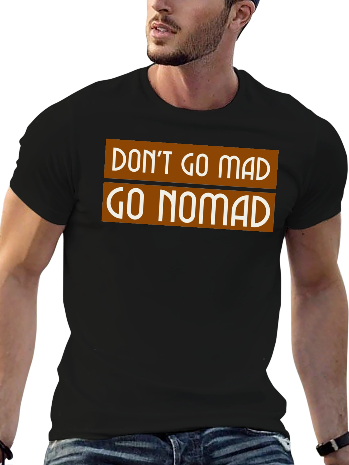 Don't Go Mad Go Nomad T-Shirt - 6
