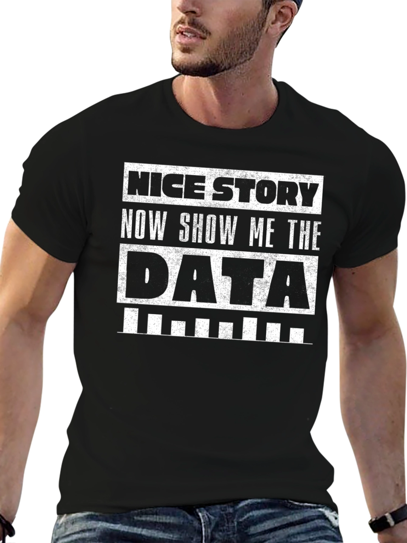 Black Data T-Shirt: Nice Story, Show Me The Data view 6