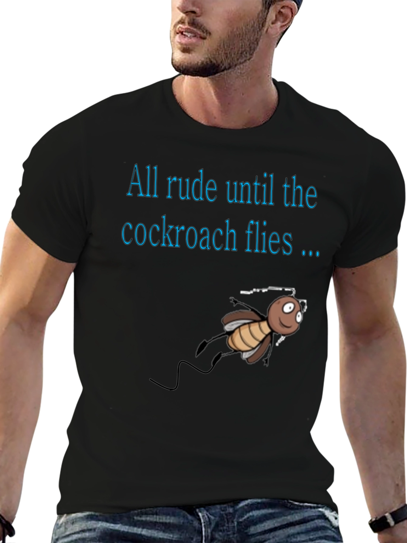Black Rude Until Cockroach Flies T-Shirt, Novelty Graphic Tee view 6