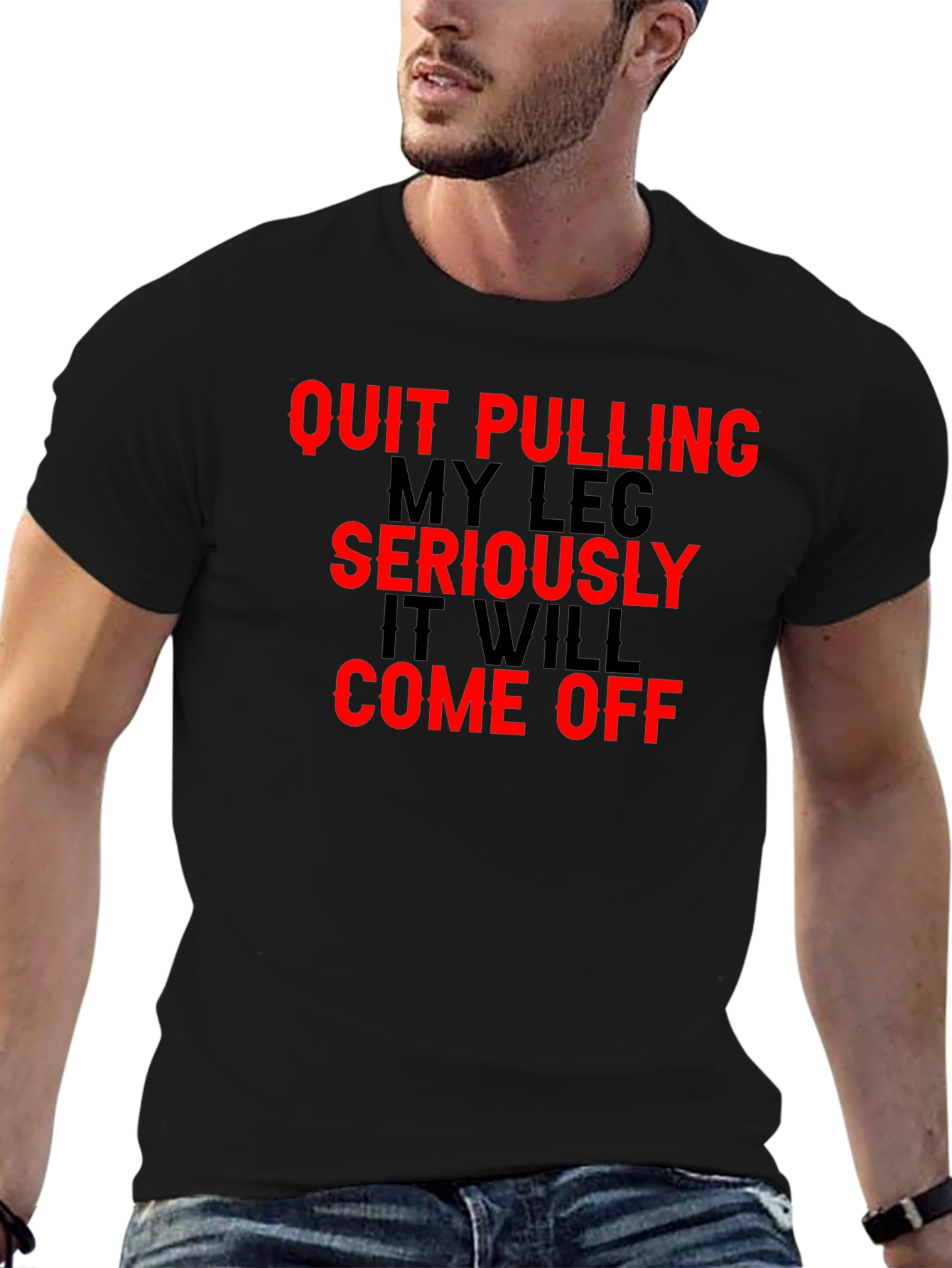 Black Quit Pulling My Leg T-Shirt Funny Sarcastic Gift view 6
