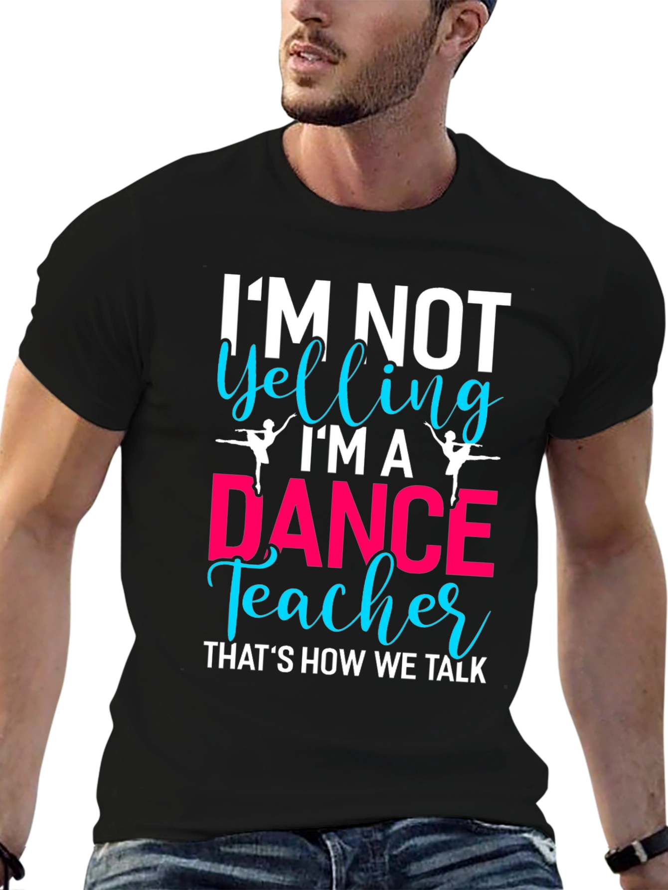 Black Dance Teacher T-Shirt - I'm Not Yelling! view 6