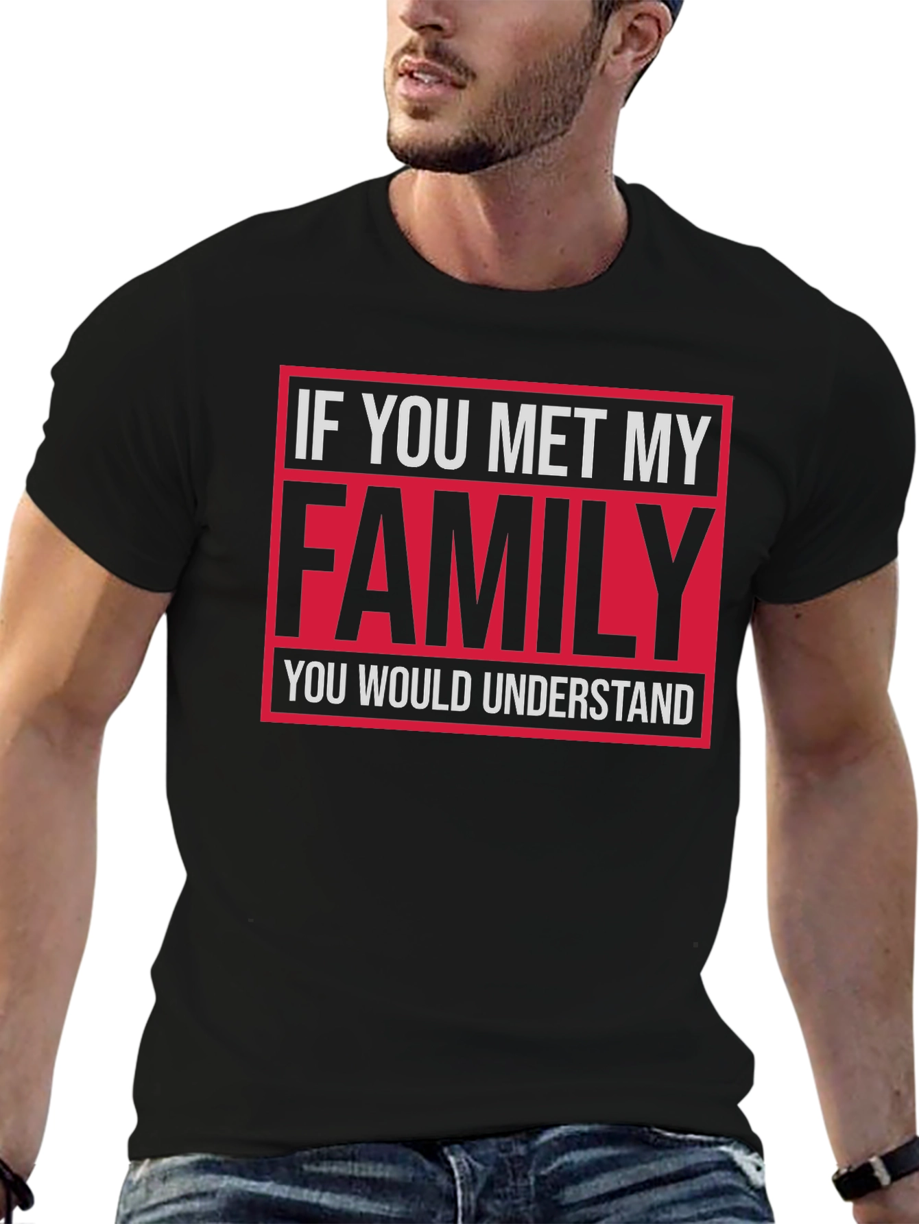 Black Funny Family T-Shirt: "If You Met My Family..." view 6