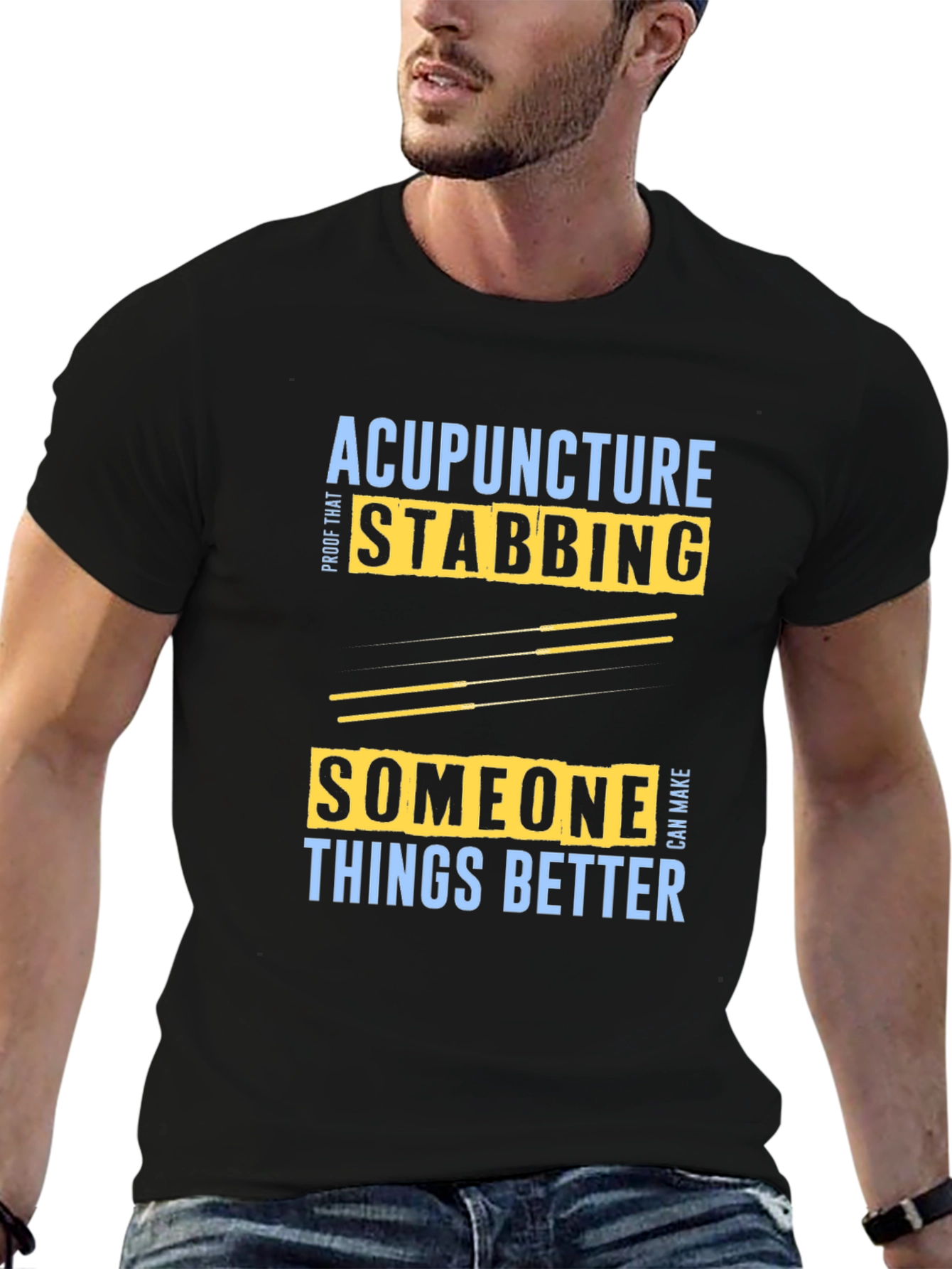 Black Acupuncture Stabbing Makes Things Better T-Shirt view 6