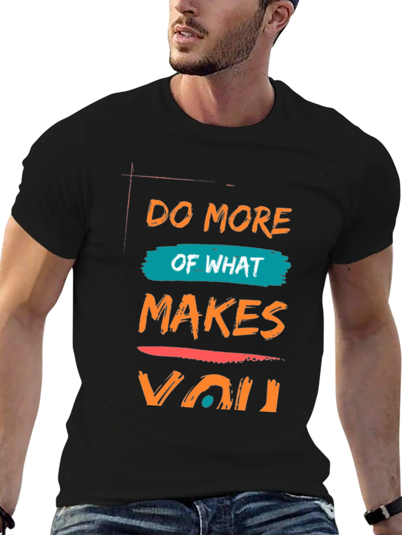 Black Do More Of What Makes You T-Shirt view 6