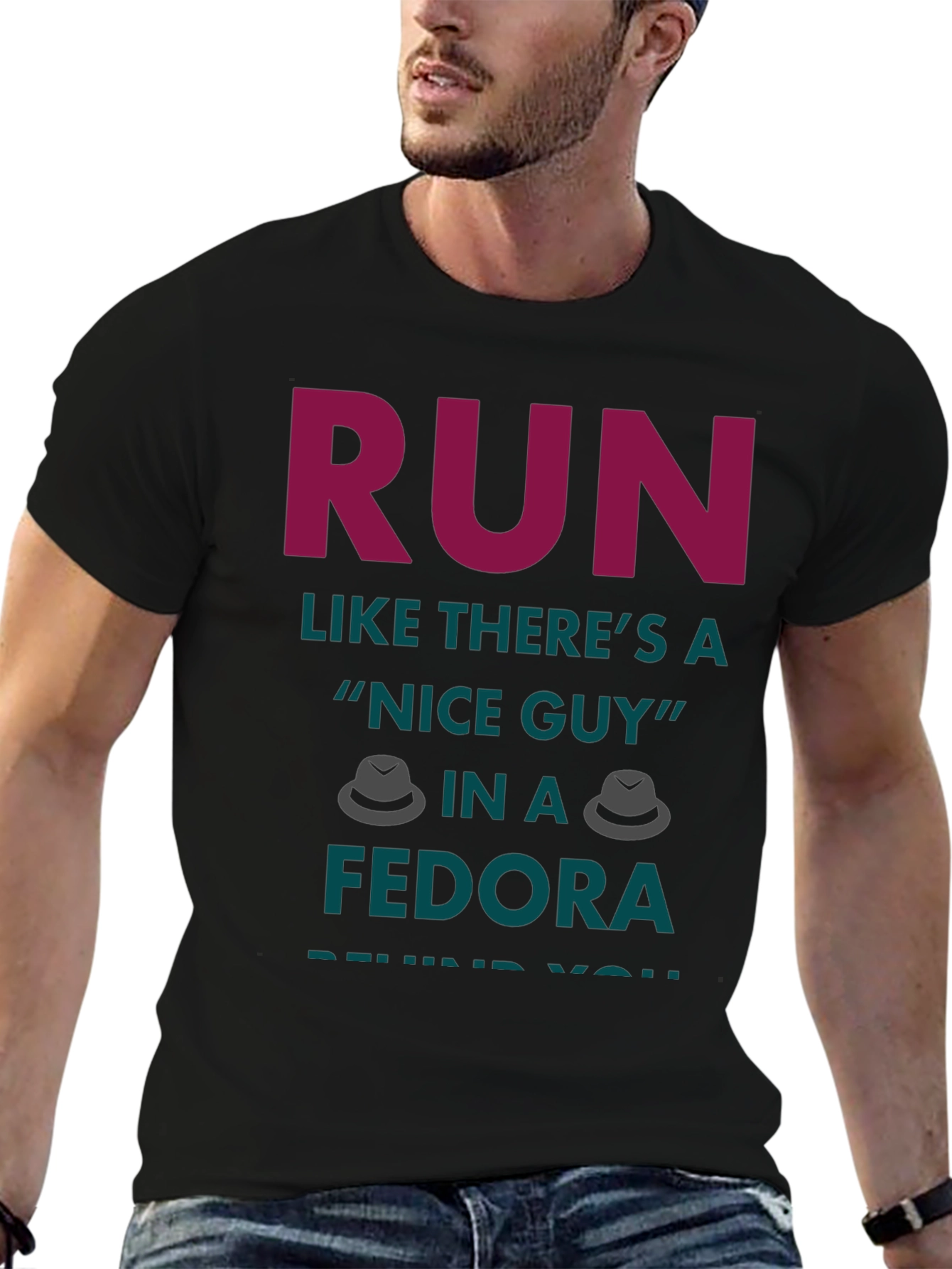 Black Run Like There's a Nice Guy in a Fedora T-Shirt view 6