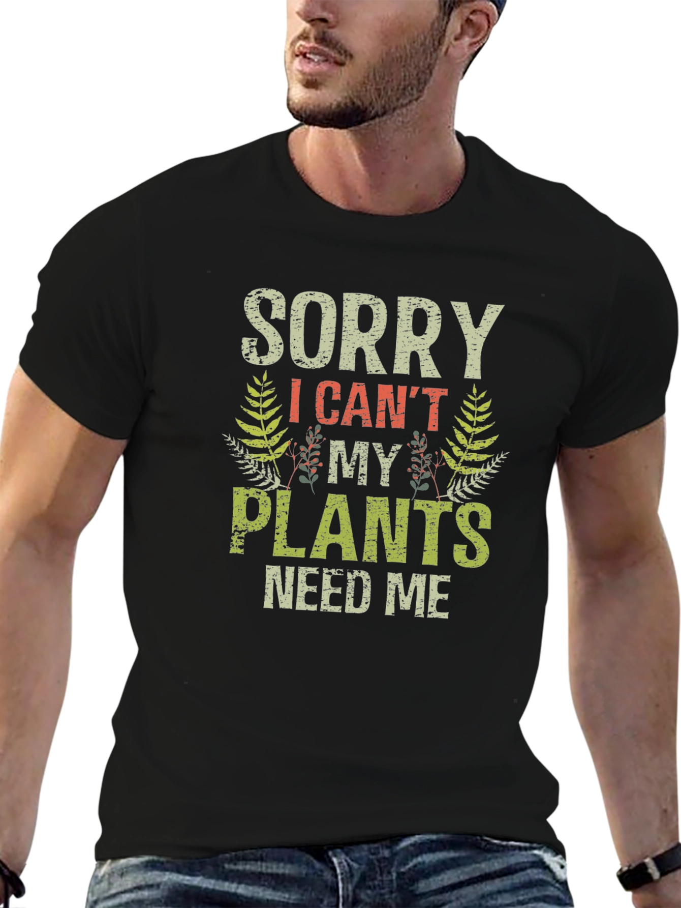 Black Funny Gardening T-Shirt - Sorry, I Can't, Plants Need Me view 6