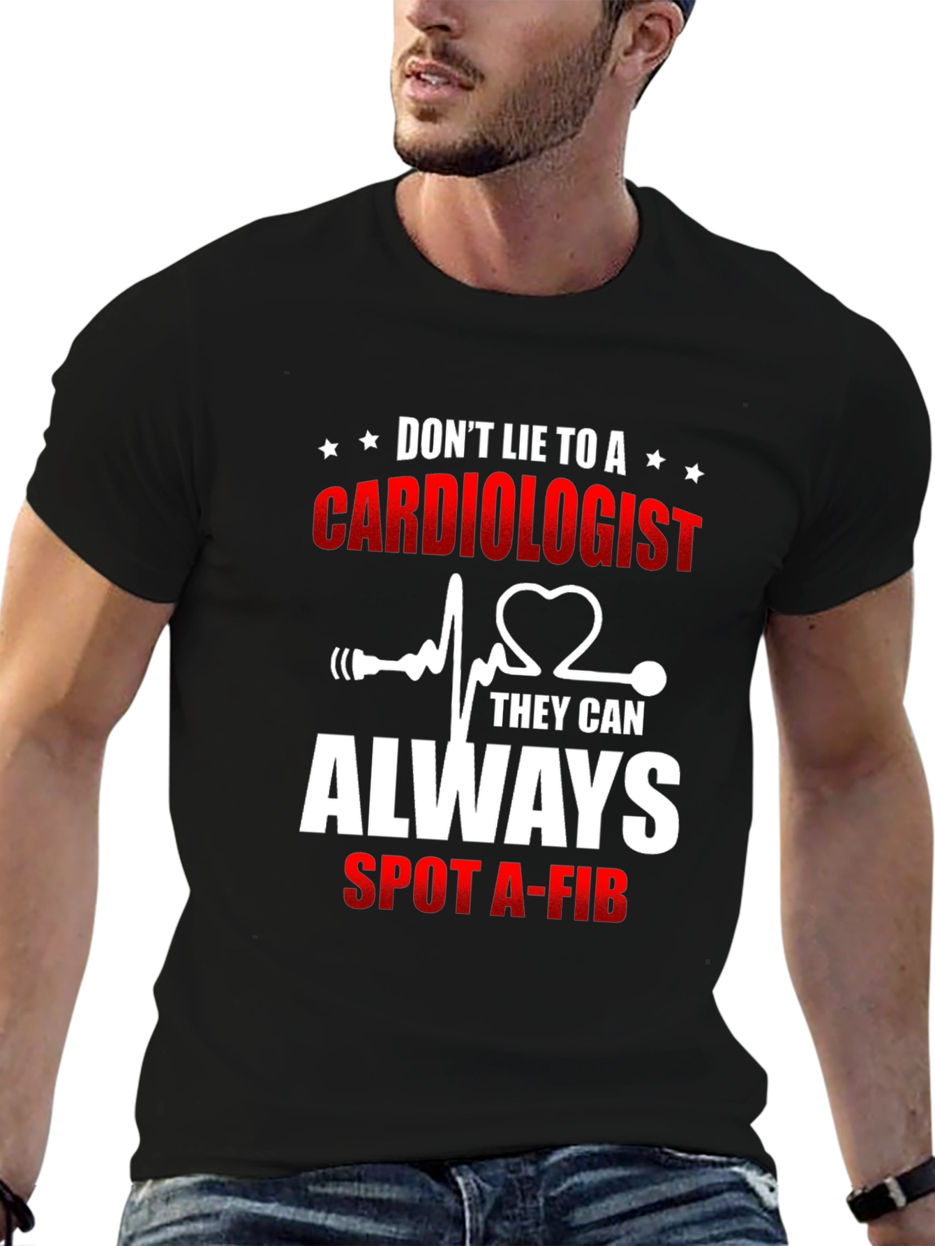 Black Cardiologist T-Shirt: Don't Lie - They Can Spot A-Fib view 6