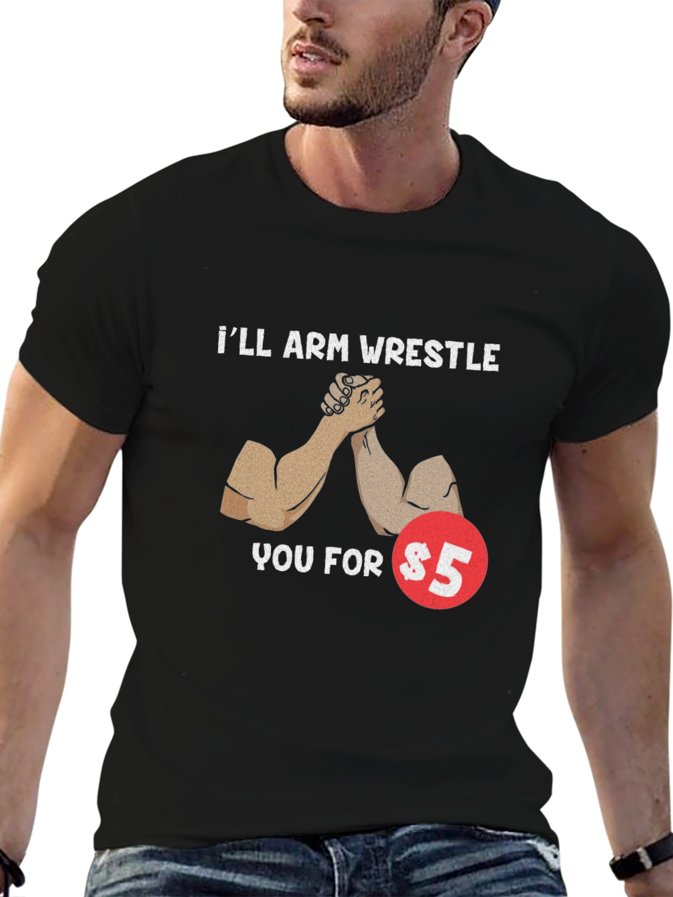 Black I'll Arm Wrestle You For $5 T-Shirt view 6