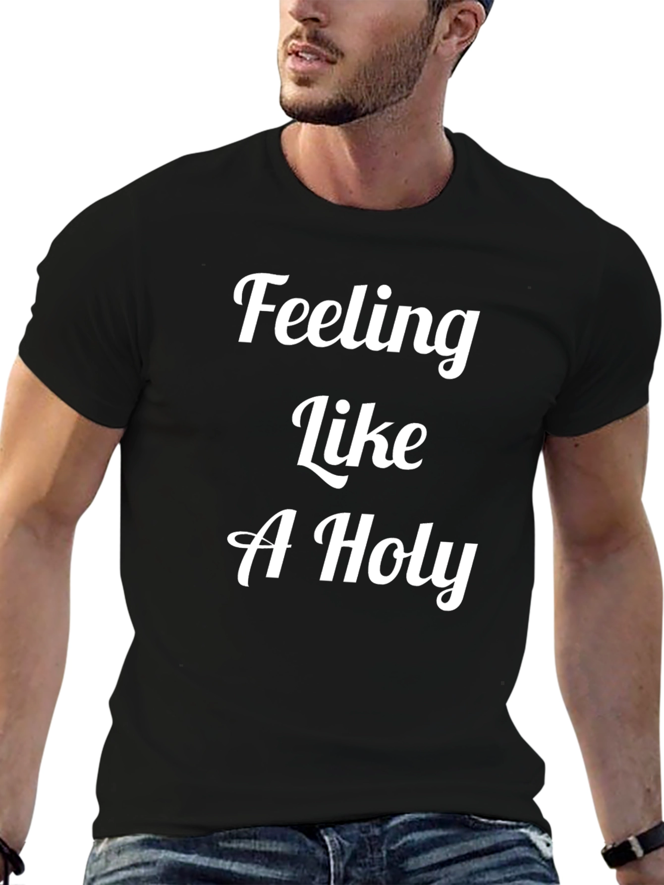 Black Feeling Like A Holy T-Shirt - Premium Cotton Tee view 6