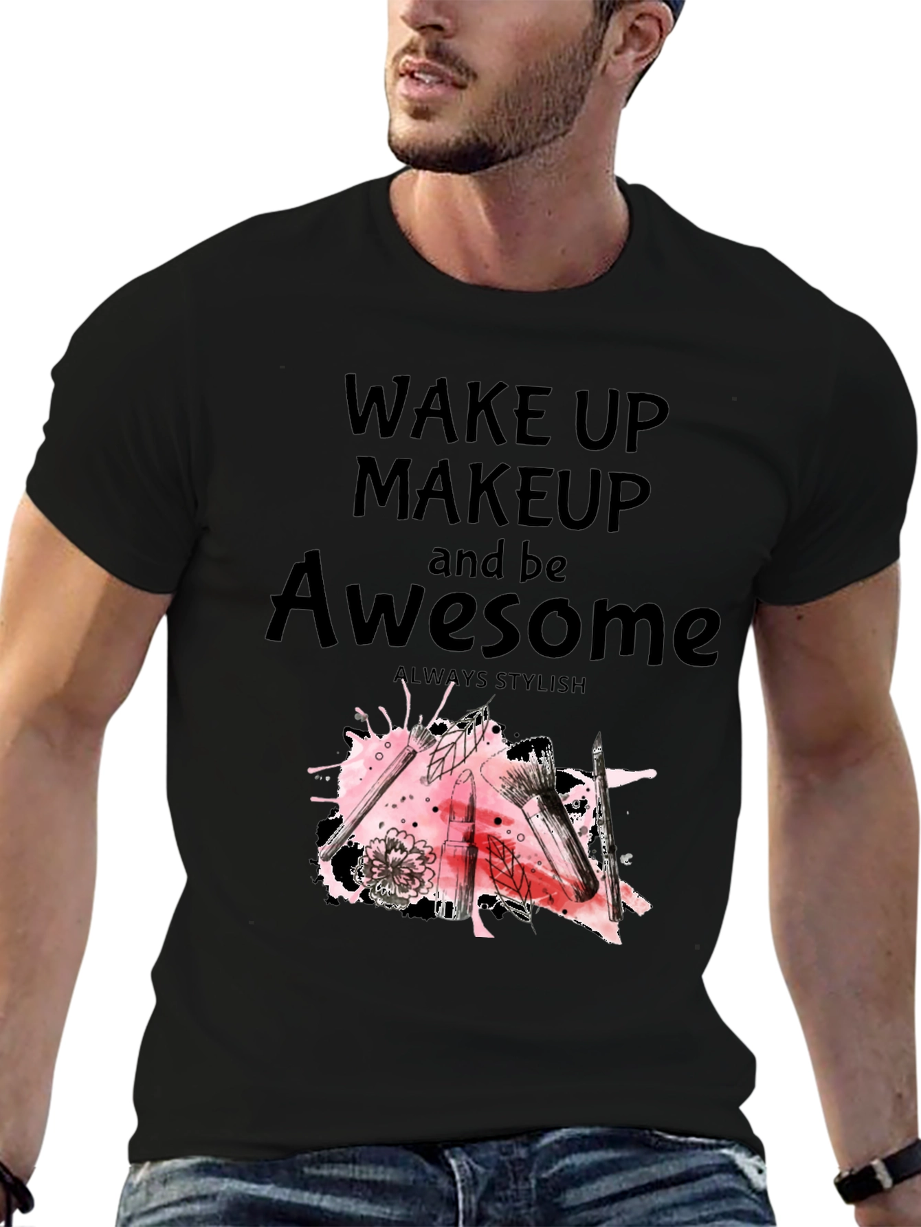 Black Wake Up Makeup and Be Awesome T-Shirt view 6