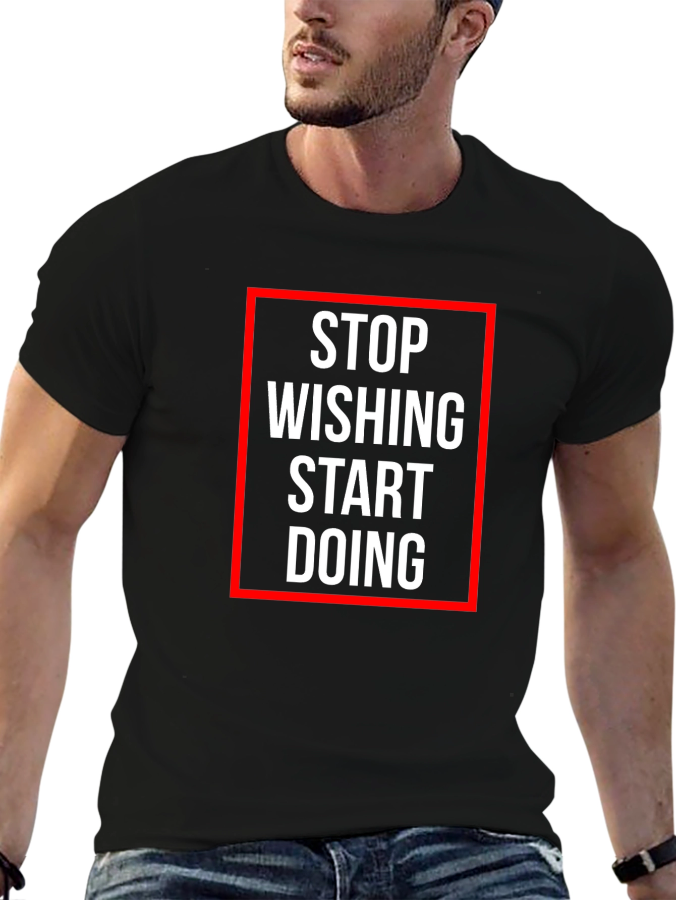 Motivational T-Shirt - Stop Wishing, Start Doing - 6