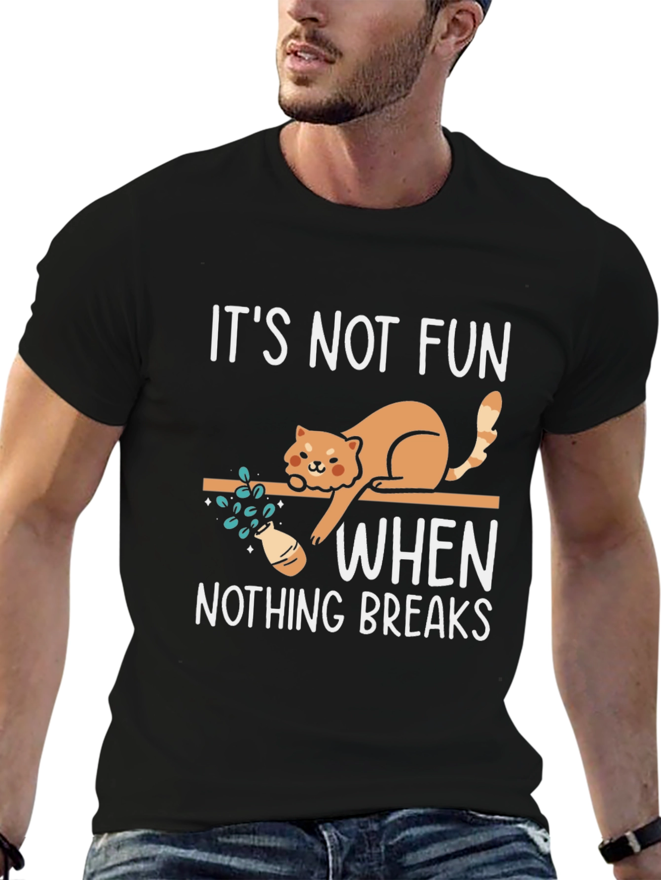 Black Funny Cat Graphic T-Shirt: It's Not Fun When Nothing Breaks view 6
