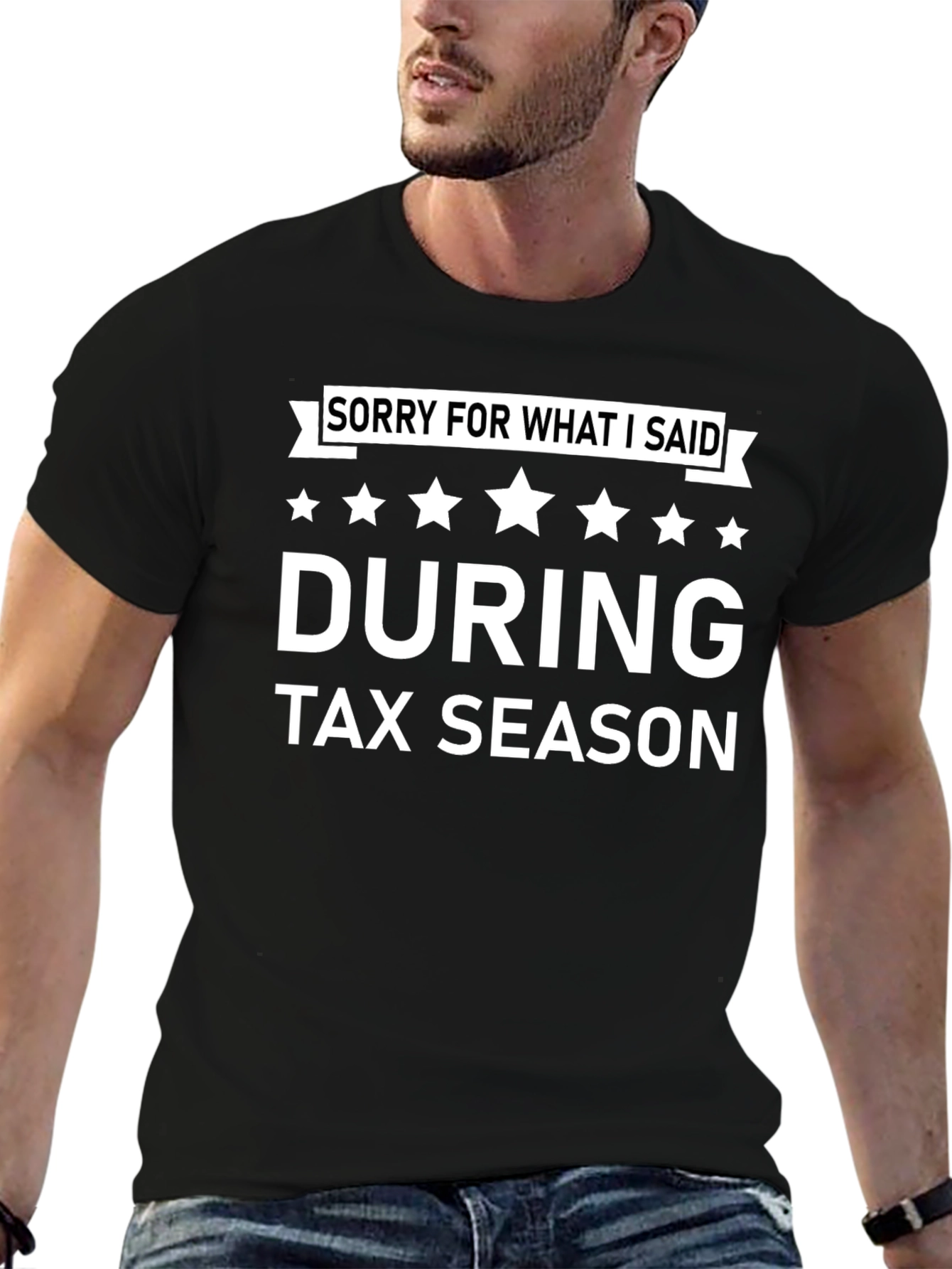 Black Funny Tax Season T-Shirt - Sorry For What I Said view 6