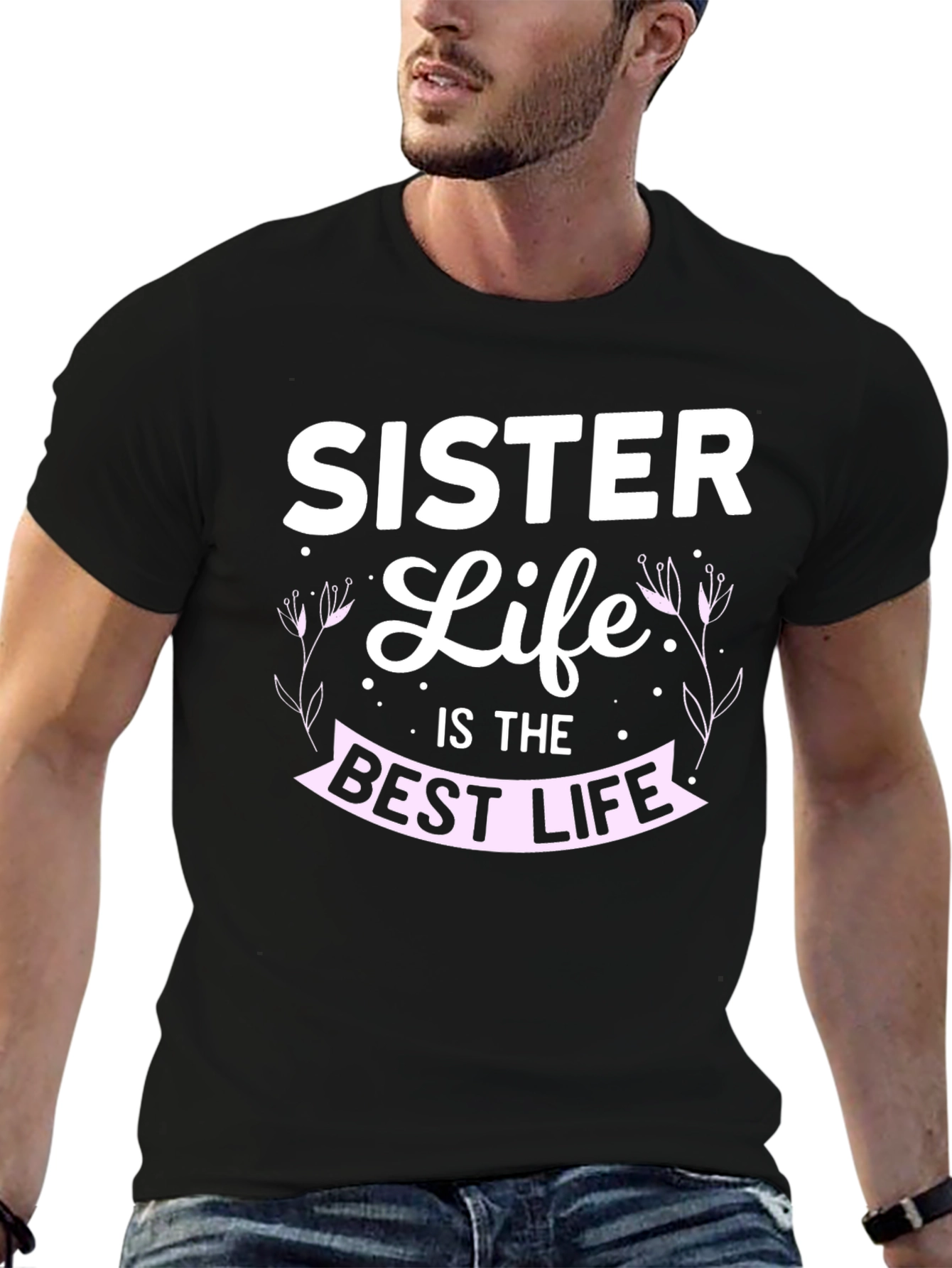 Sister Life T-Shirt - Best Life Tee - 6