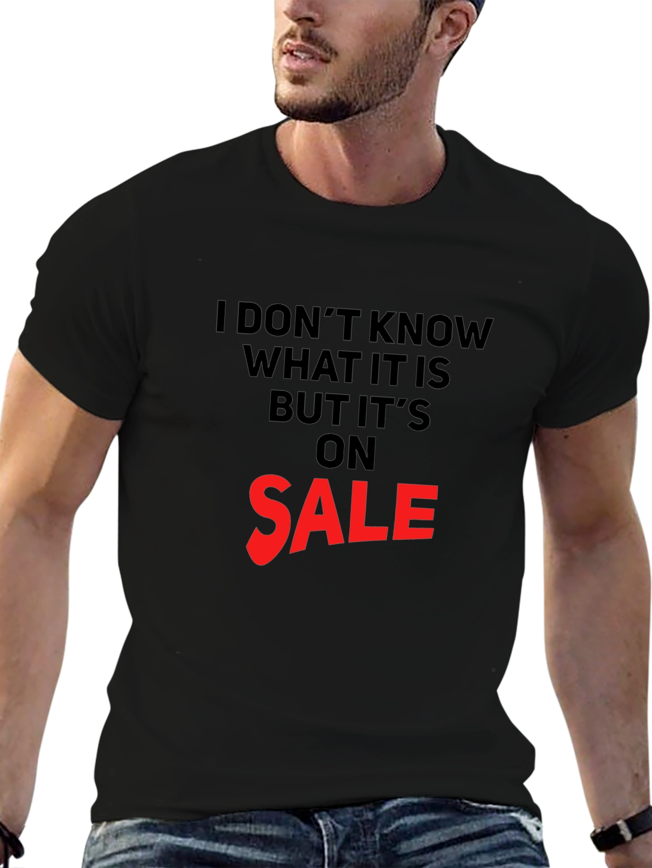 Black Humorous Sale T-Shirt: I Don't Know What It Is view 6