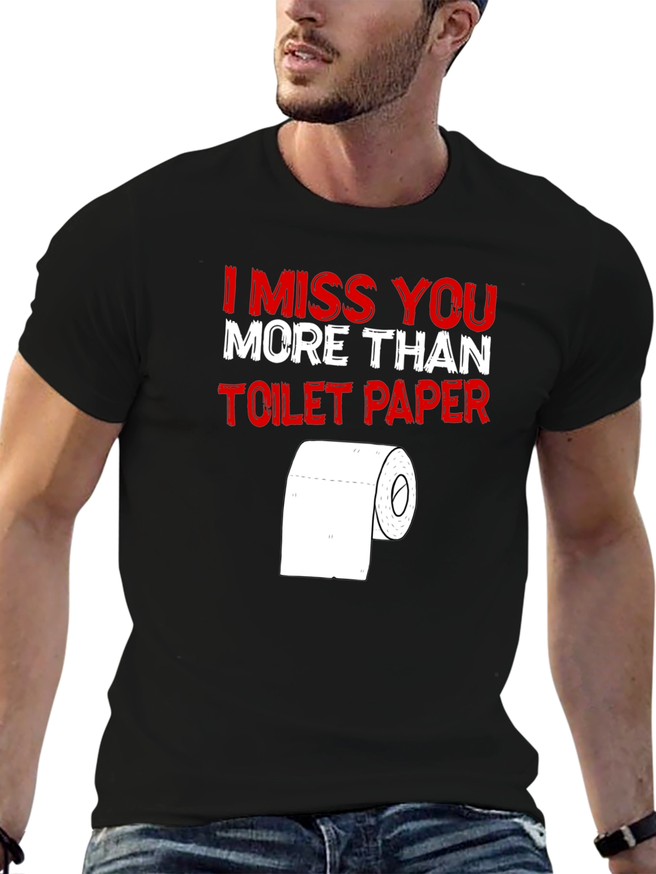 Black I Miss You More Than Toilet Paper - Funny T-Shirt view 6